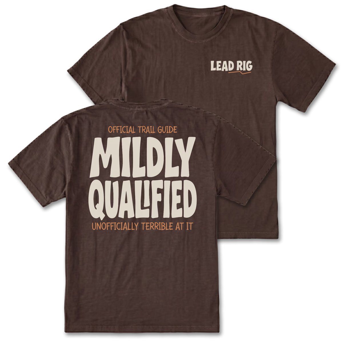 Two brown short-sleeve graphic T-shirts shown on a white background, with the front view on the right and the back view on the left. The back shirt has large cream text reading 'MILDLY QUALIFIED' with smaller cream text above and below, and the front shirt has a small cream 'LEAD RIG' logo on the left chest.