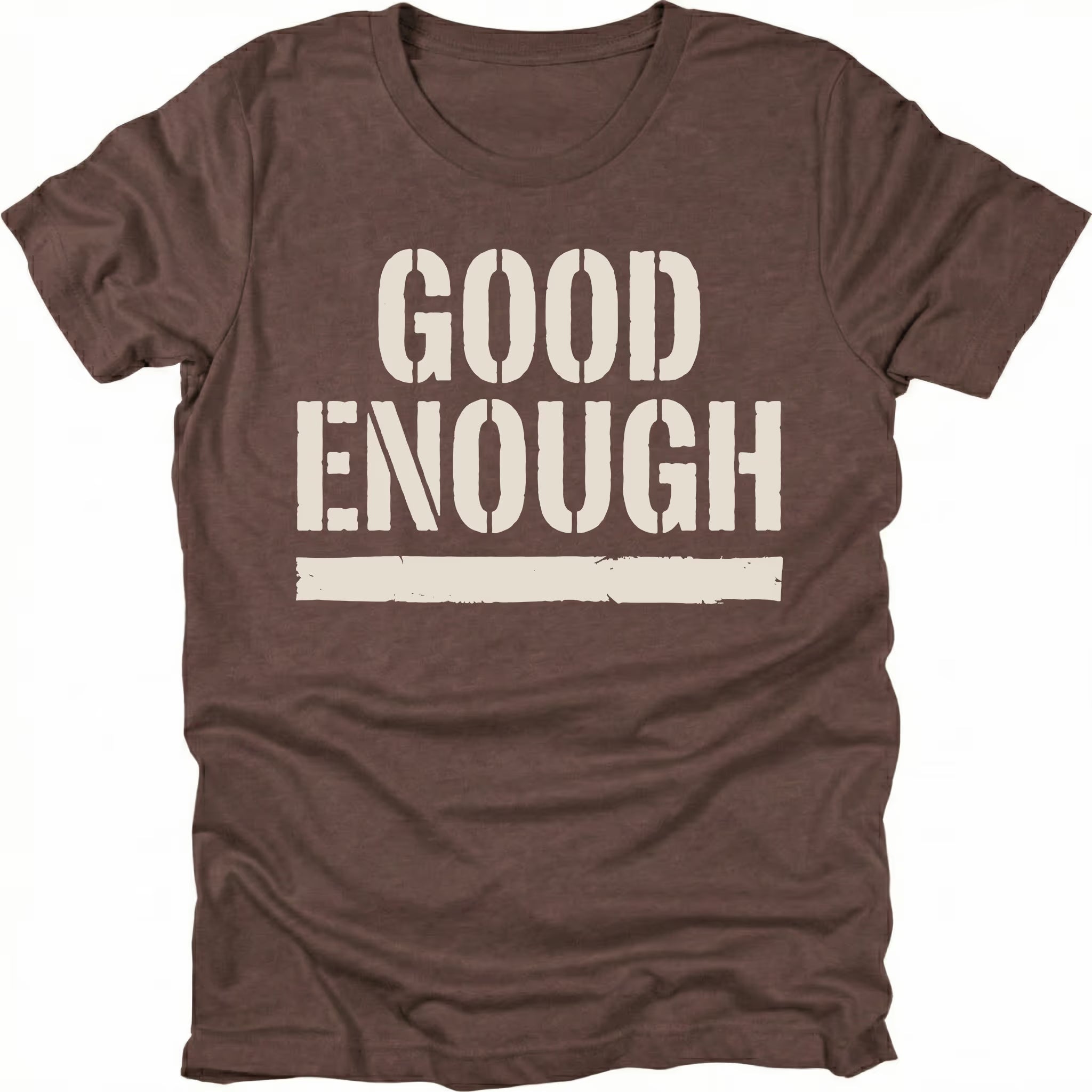 Espresso t-shirt featuring bold distressed text reading Good Enough with an underline displayed on the front.