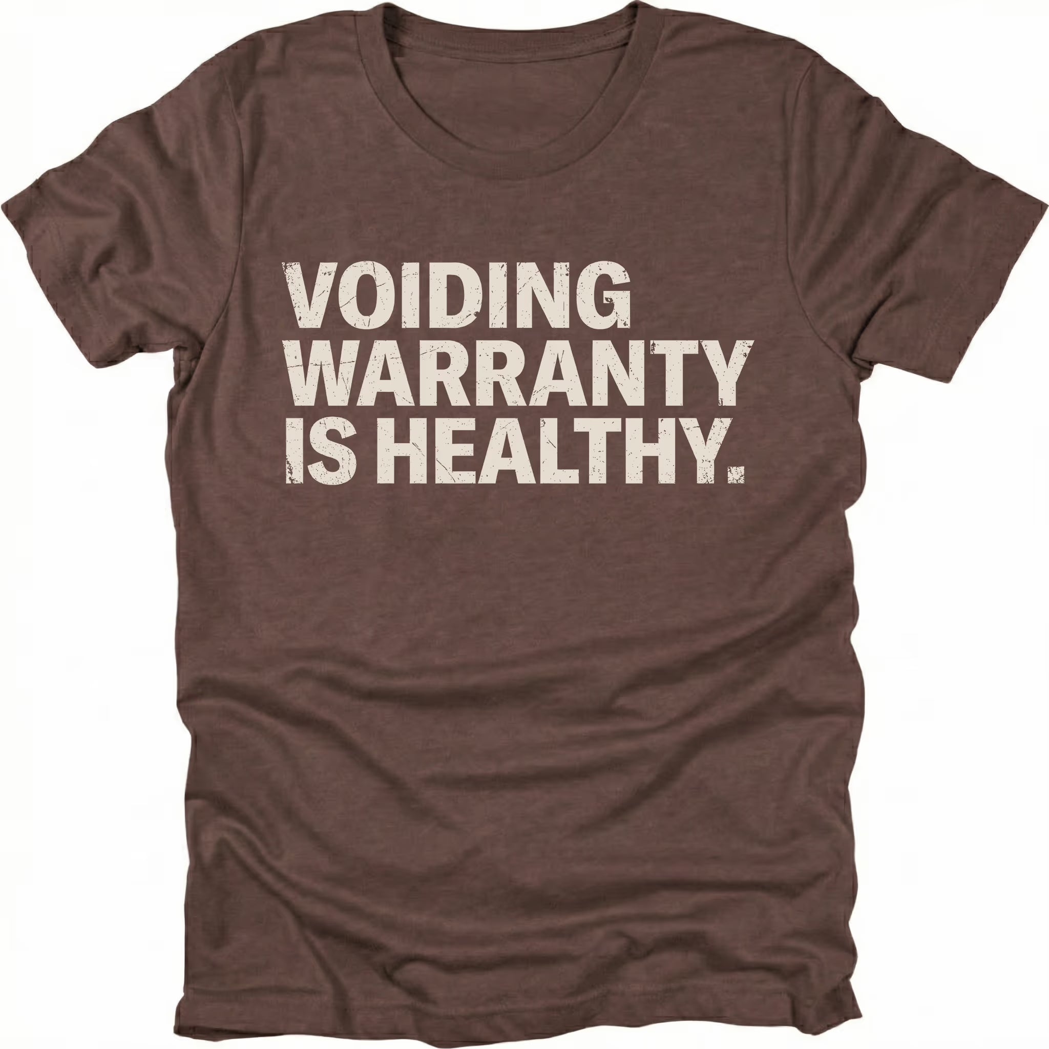 Espresso t-shirt with bold text reading “Voiding Warranty Is Healthy” printed on the front.