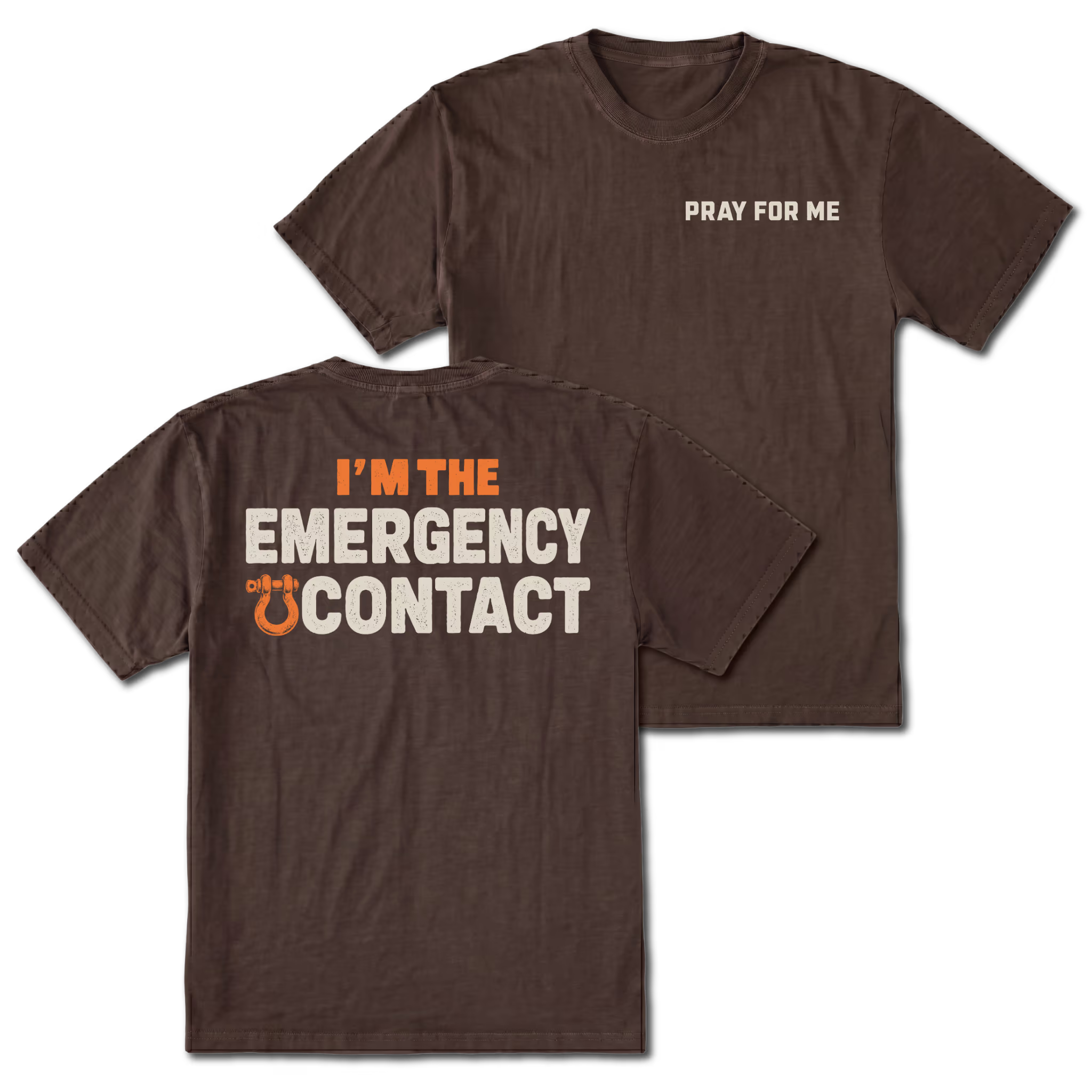 Espresso T-shirt with Pray for Me on the front and the Emergency Contact design on the back by Trail Snark.