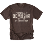 Espresso T-shirt with a Perpetually One Part Short Of Completion garage build design shown from the front by Trail Snark.