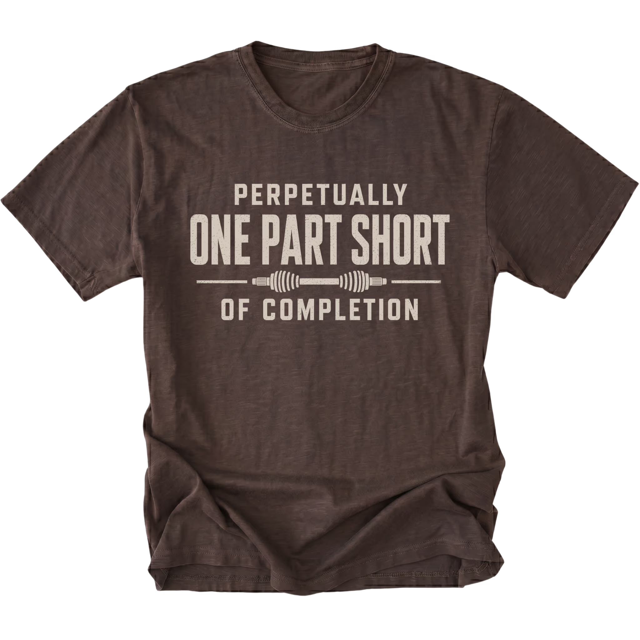Espresso T-shirt with a Perpetually One Part Short Of Completion garage build design shown from the front by Trail Snark.
