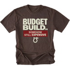 Espresso T-Shirt featuring the Budget Build... Somehow Still Expensive design on the front view by Trail Snark.