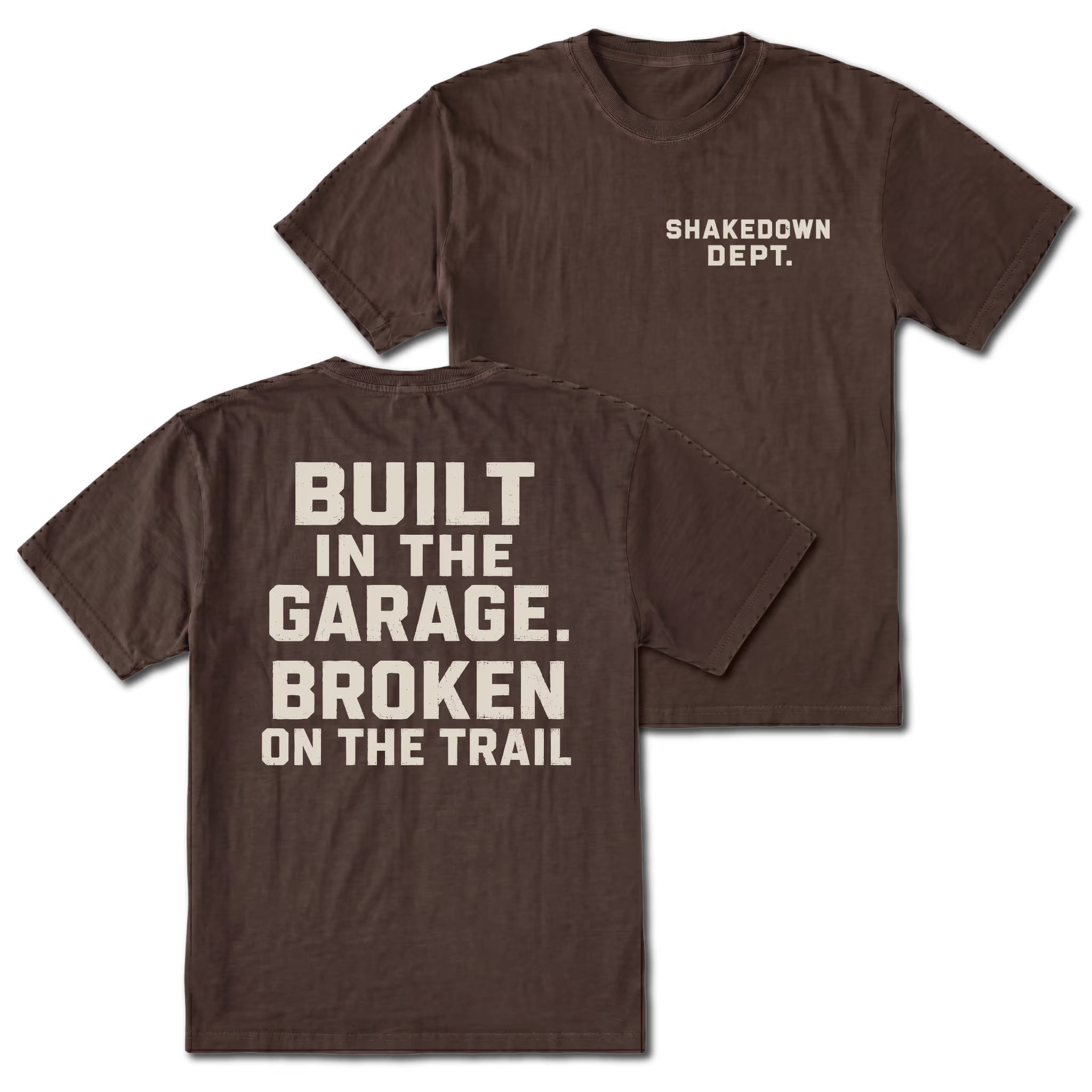 Espresso T-shirt with Shakedown Dept front print and Built in the Garage Broken on the Trail back design shown front and back by Trail Snark.
