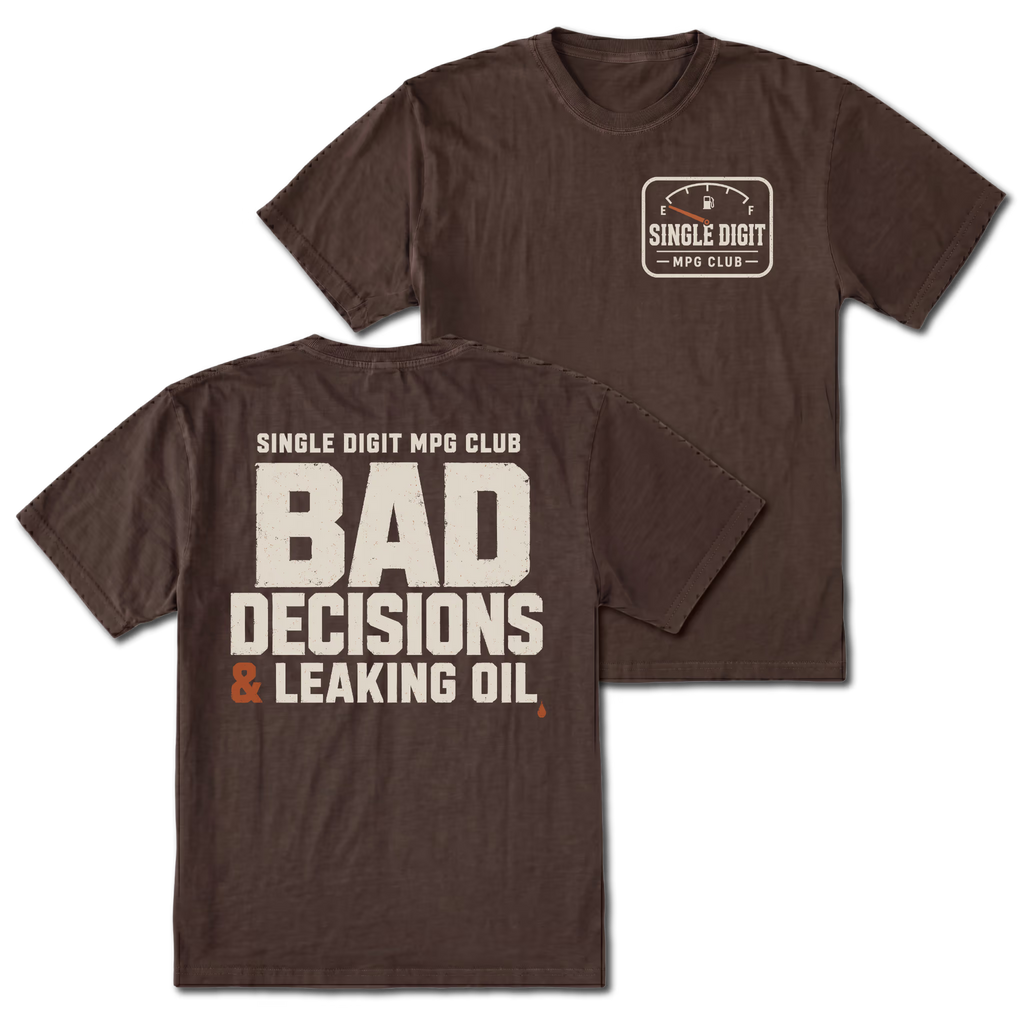 Espresso T-shirt with Single Digit MPG Club front print and Bad Decisions & Leaking Oil back design shown front and back by Trail Snark.