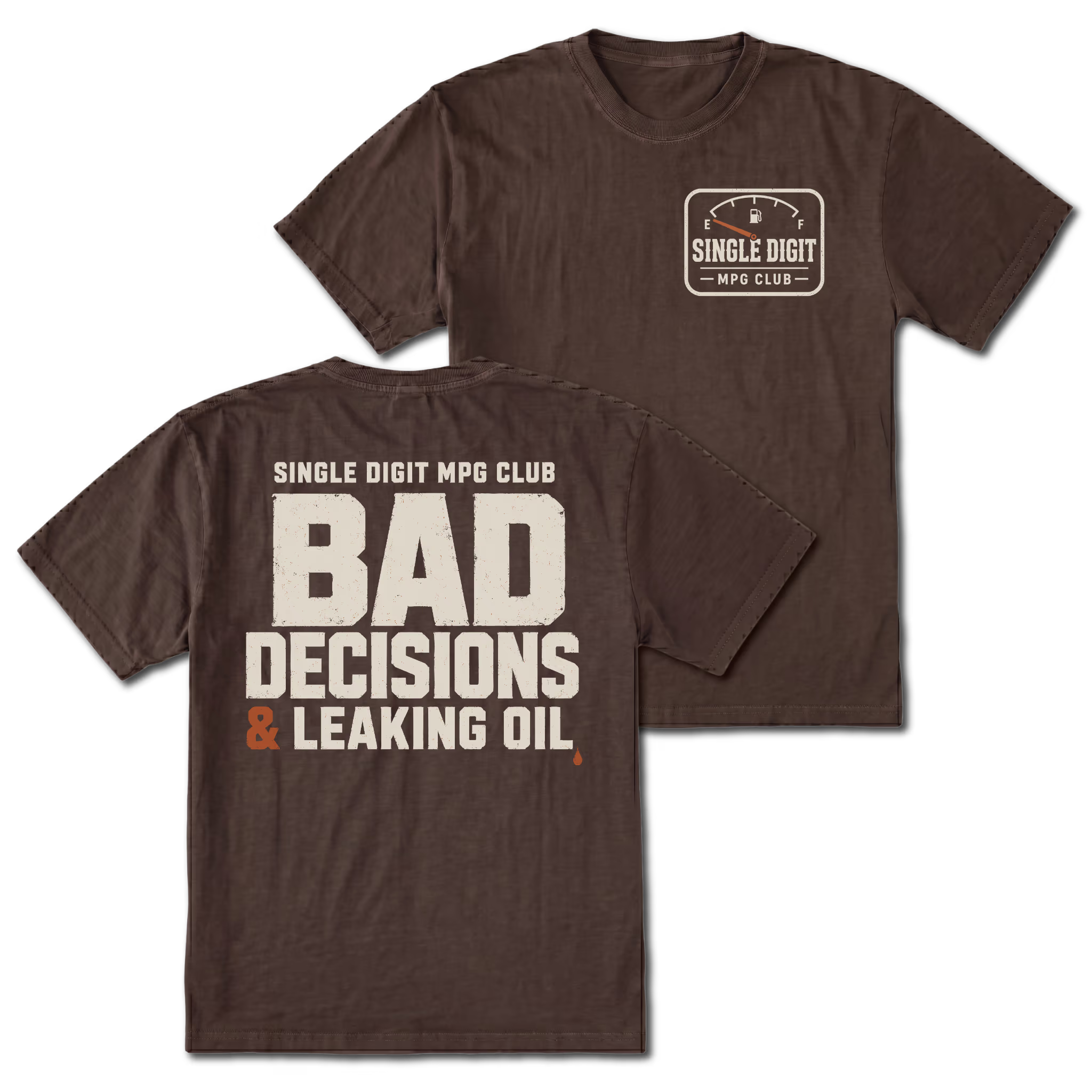 Espresso T-shirt with Single Digit MPG Club front print and Bad Decisions & Leaking Oil back design shown front and back by Trail Snark.
