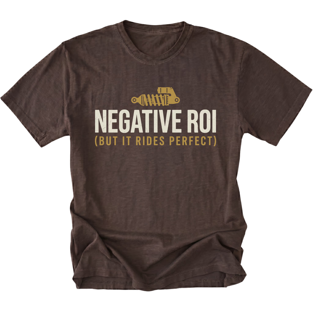 Espresso T-Shirt featuring the Negative ROI (But It Rides Perfect) design on the front view by Trail Snark.