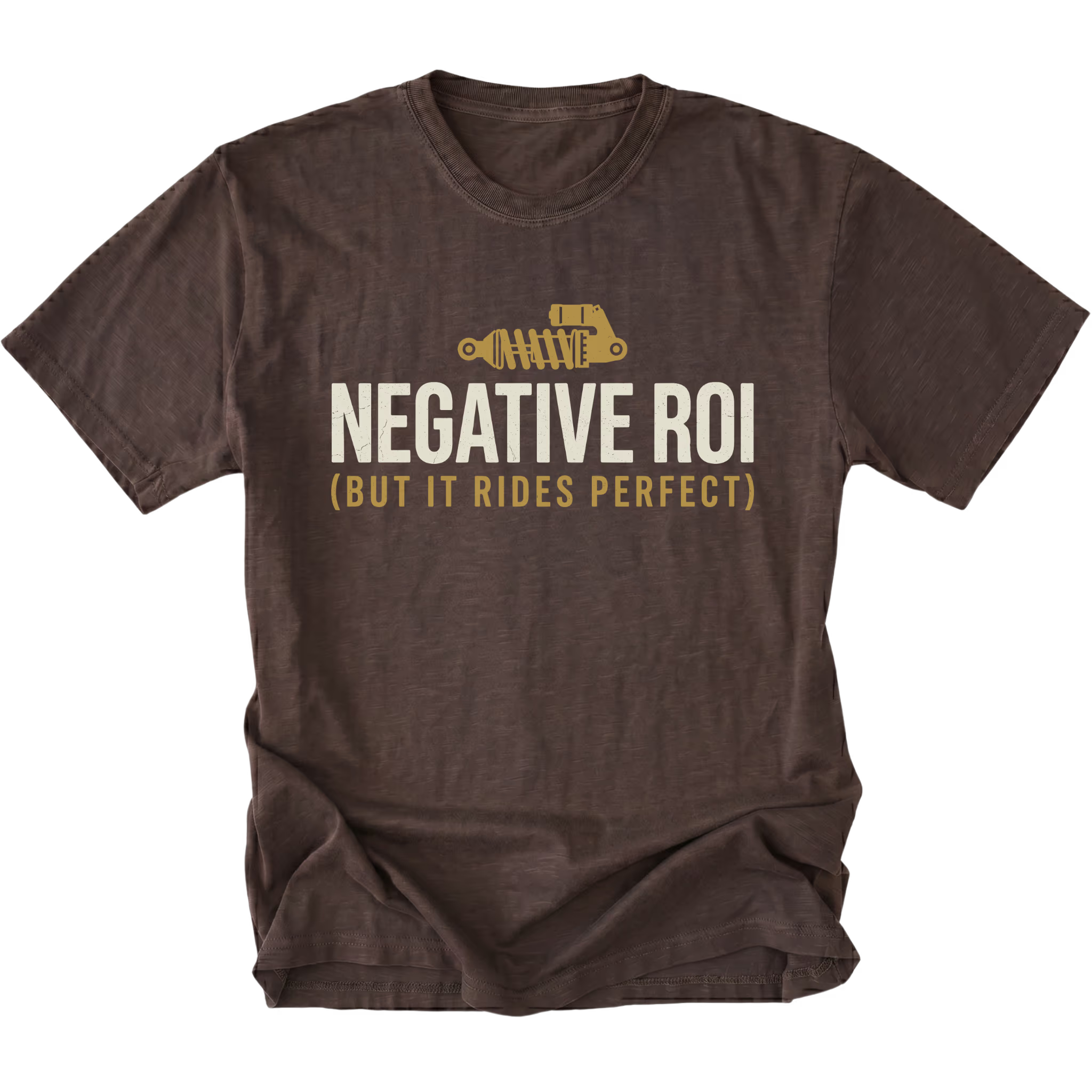 Espresso T-Shirt featuring the Negative ROI (But It Rides Perfect) design on the front view by Trail Snark.