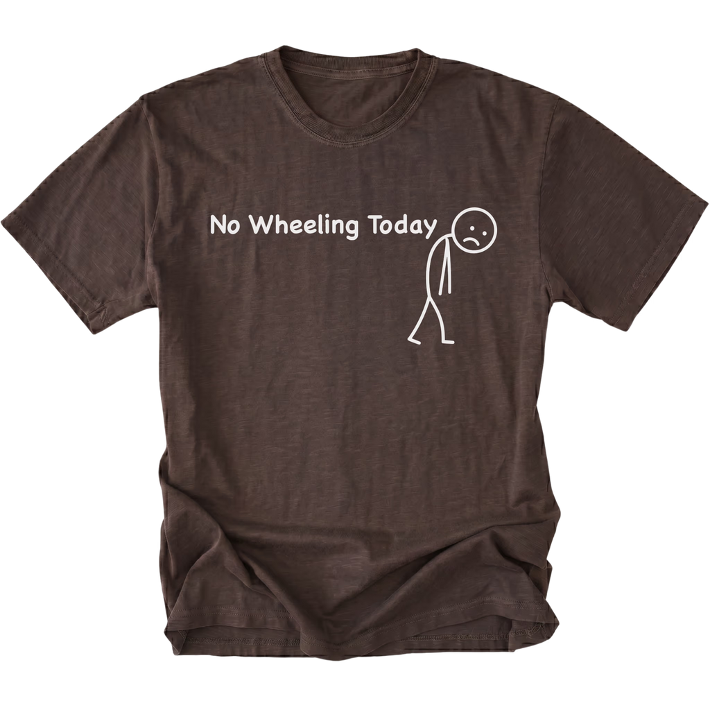 Espresso T-Shirt with No Wheeling Today text and sad stick figure design on front view by Trail Snark.