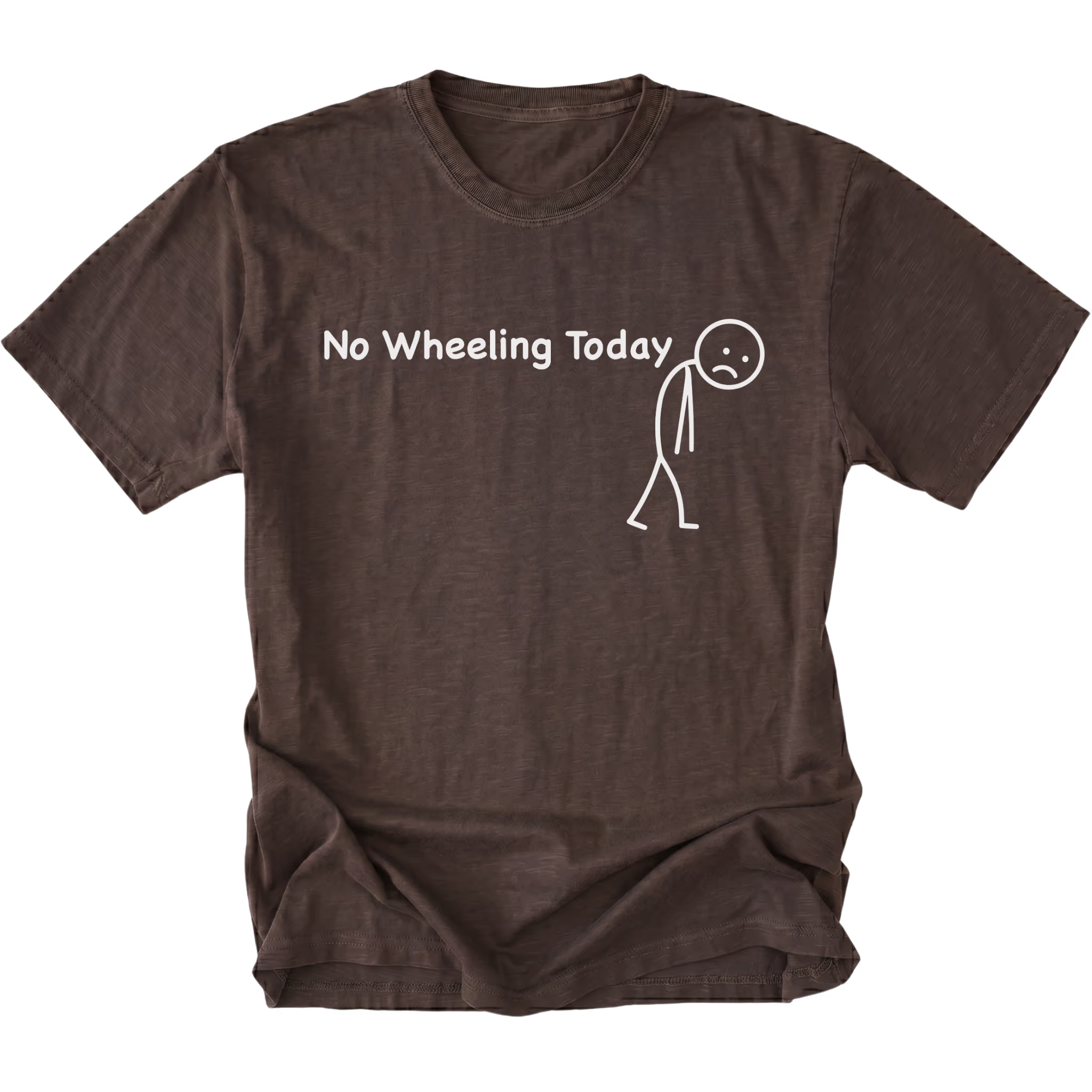 Espresso T-Shirt with No Wheeling Today text and sad stick figure design on front view by Trail Snark.