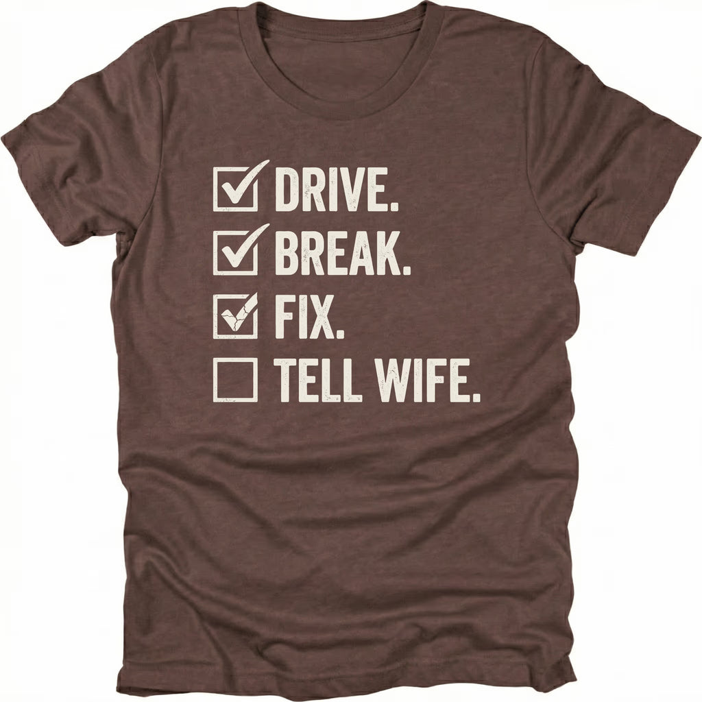 Espresso t-shirt featuring drive break fix tell wife checklist text graphic shown from the front by Trail Snark.