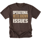 Espresso T-Shirt with the Operational With Known Issues design shown in a front view by Trail Snark.
