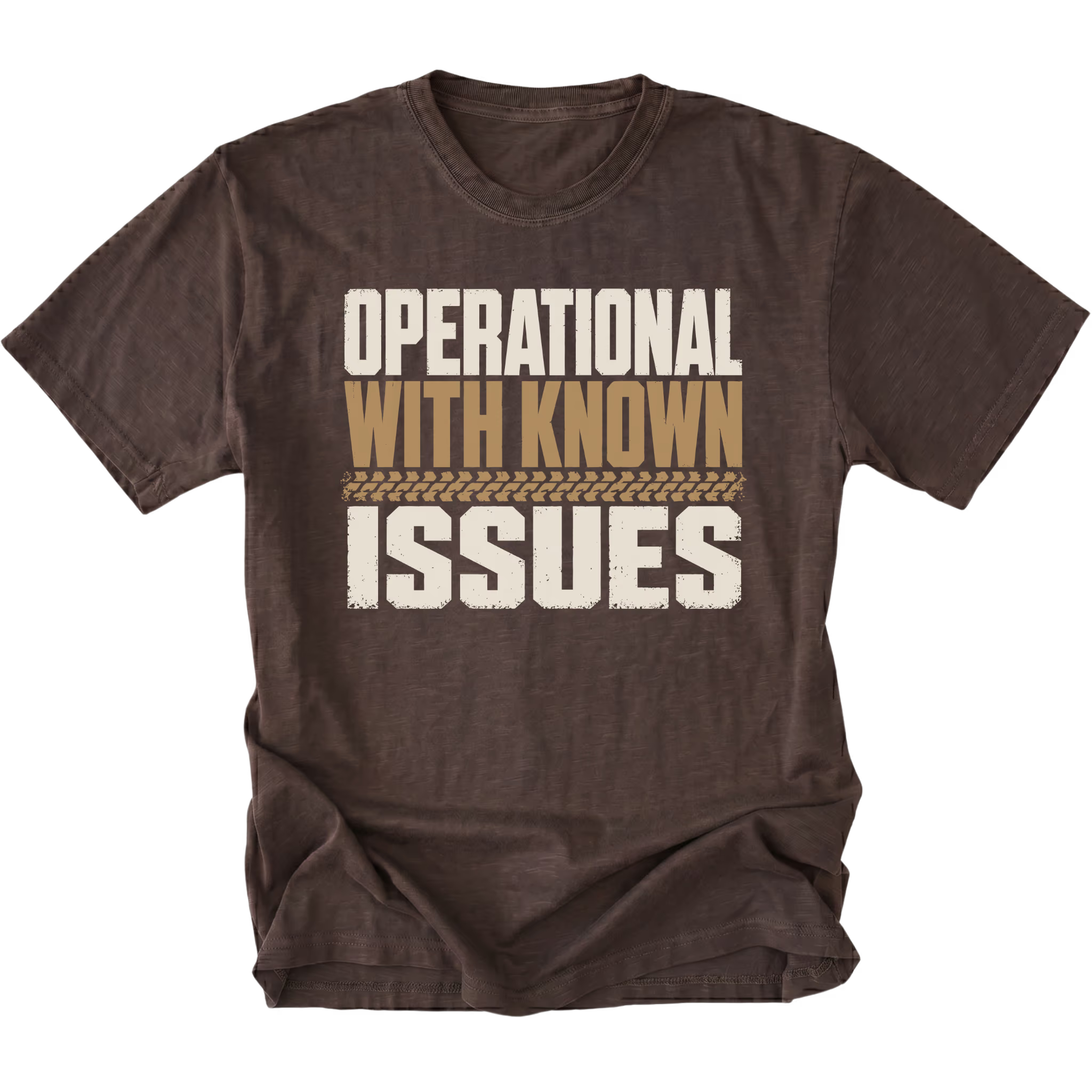 Espresso T-Shirt with the Operational With Known Issues design shown in a front view by Trail Snark.