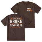 Espresso T-shirt with Equal Parts Broke And Sending It back design and Broke Send front chest print by Trail Snark.
