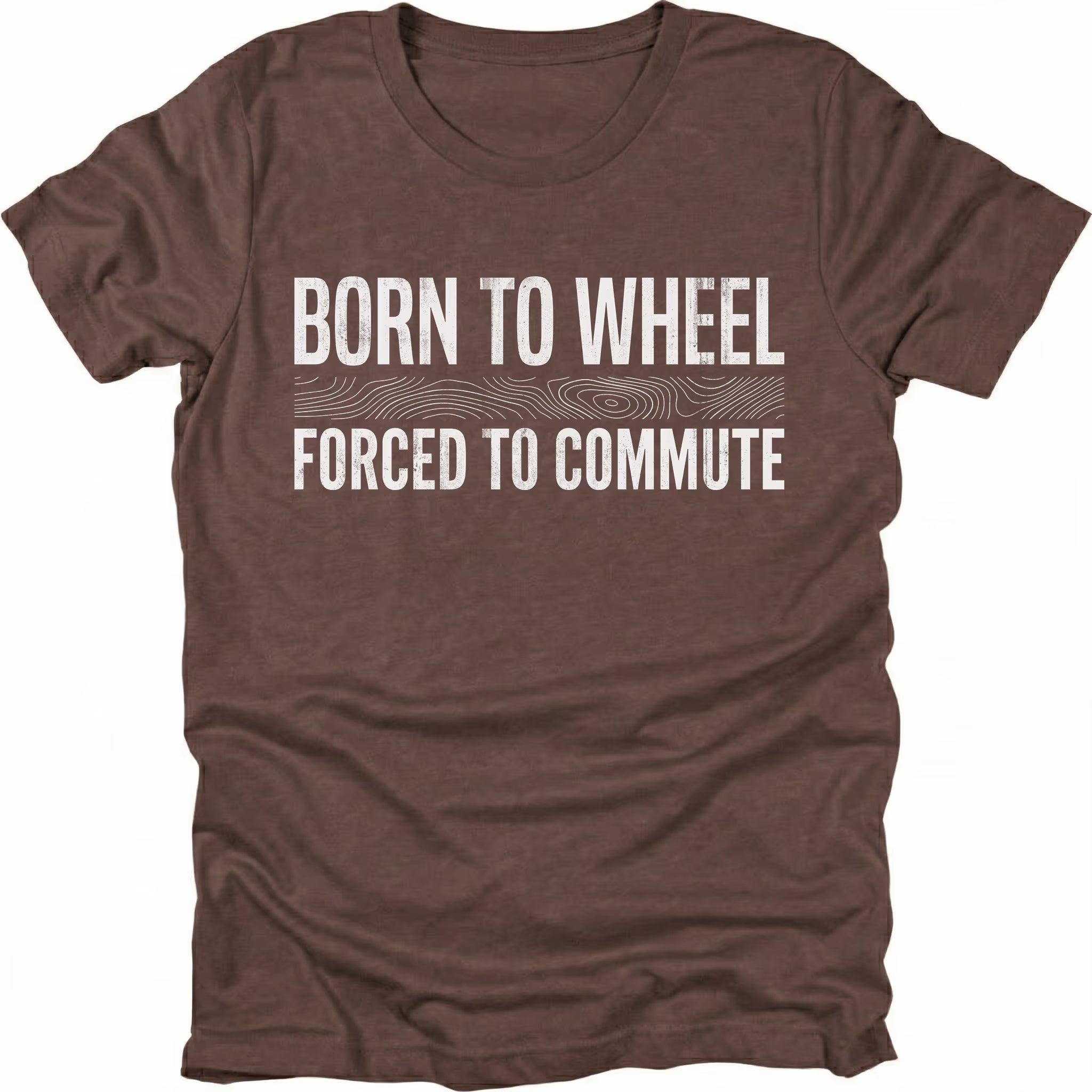 Espresso t-shirt featuring born to wheel forced to commute text graphic shown from the front by Trail Snark.
