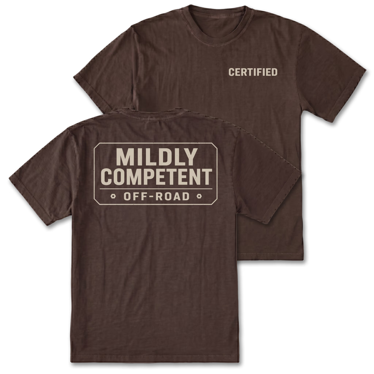 Two brown short-sleeve t-shirts shown on a white background, with the front and back views overlapping. The front shirt has the word 'CERTIFIED' printed in beige on the left chest, and the back shirt has a large beige graphic reading 'MILDLY COMPETENT OFF-ROAD' inside a bordered rectangle.