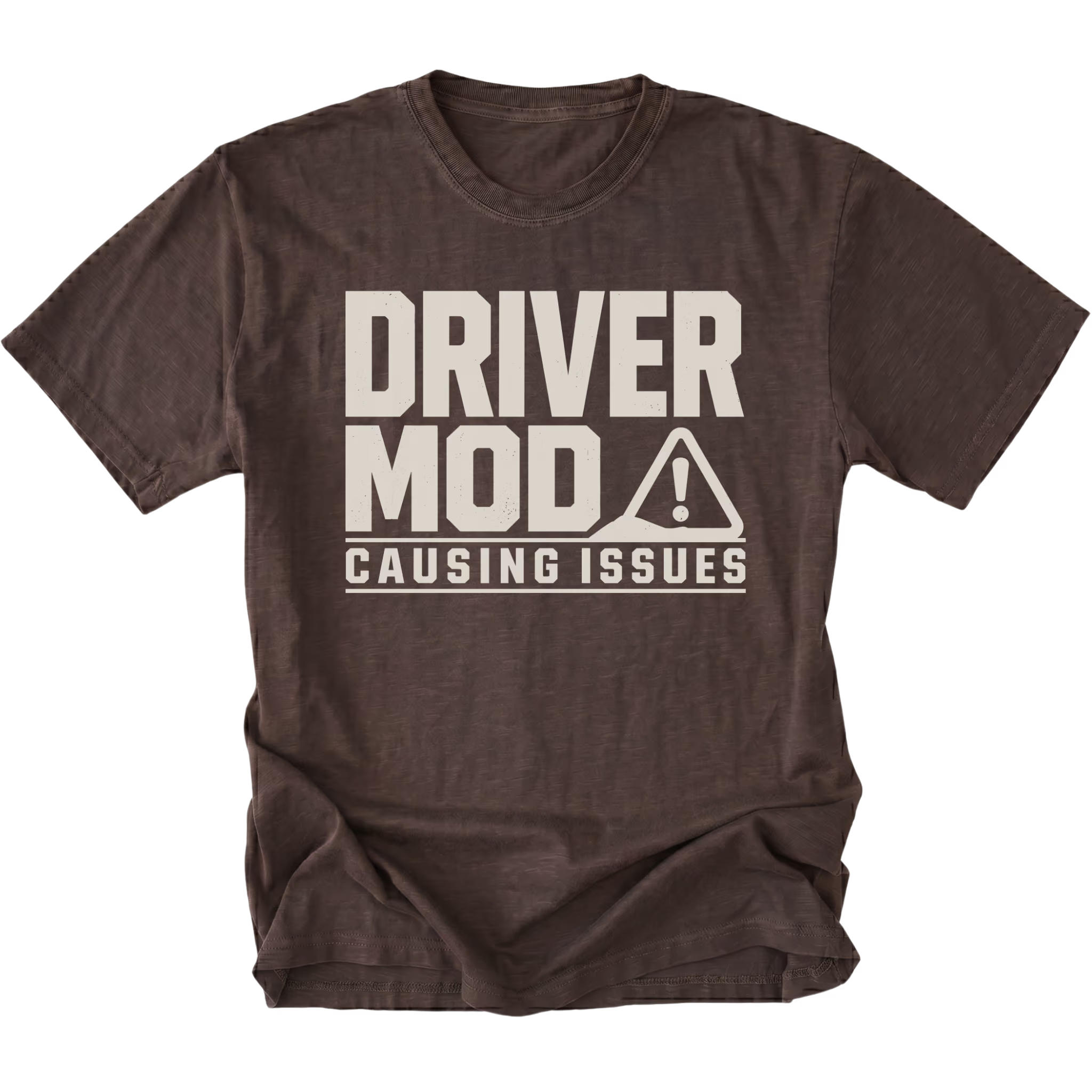Espresso t-shirt with Driver Mod Causing Issues warning graphic shown front view by Trail Snark.