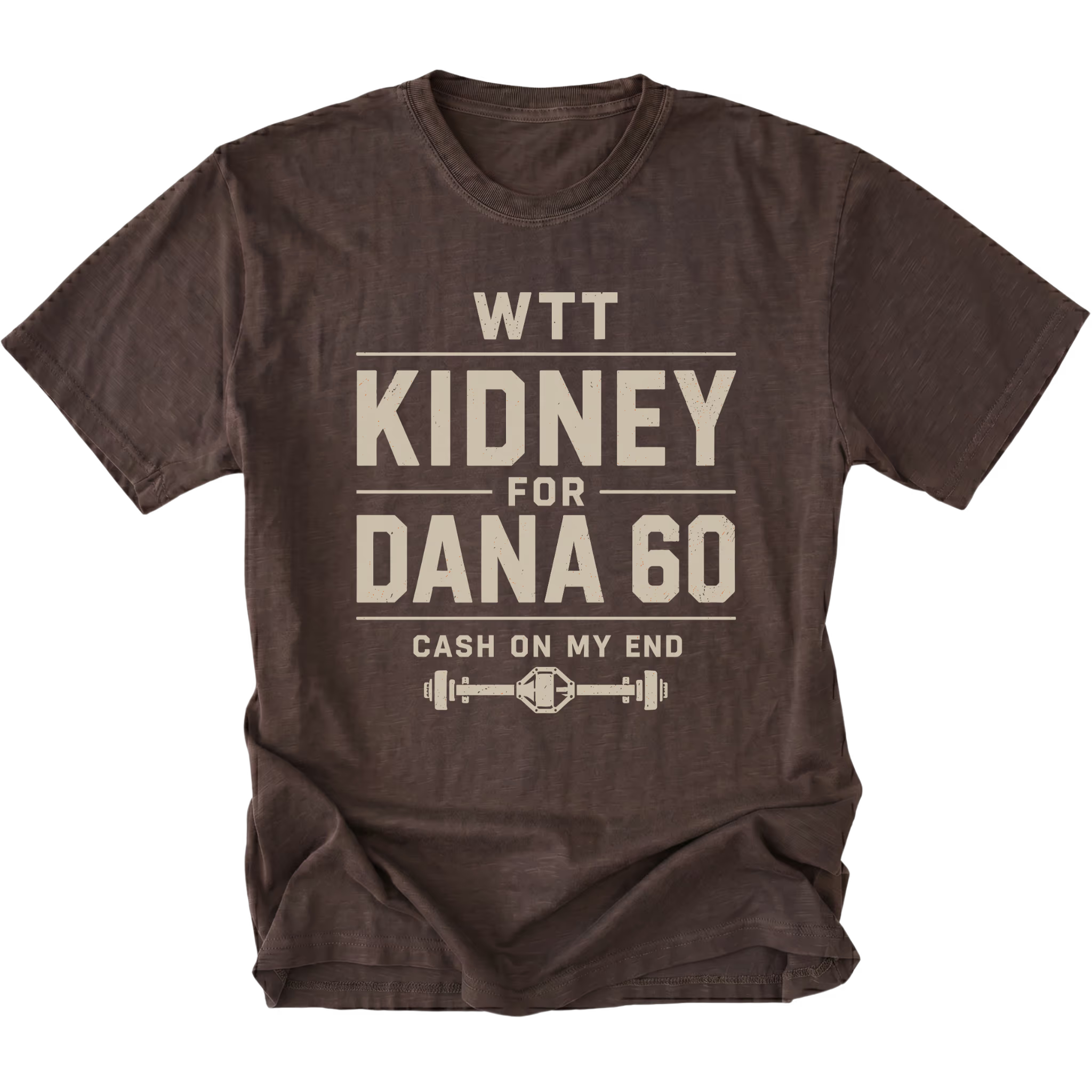 Espresso T-shirt with a WTT Kidney For Dana 60 off-road axle trade design shown from the front by Trail Snark.