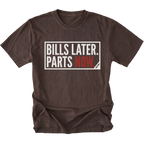 Espresso t-shirt featuring Bills Later Parts Now design in bold lettering on front view by Trail Snark.