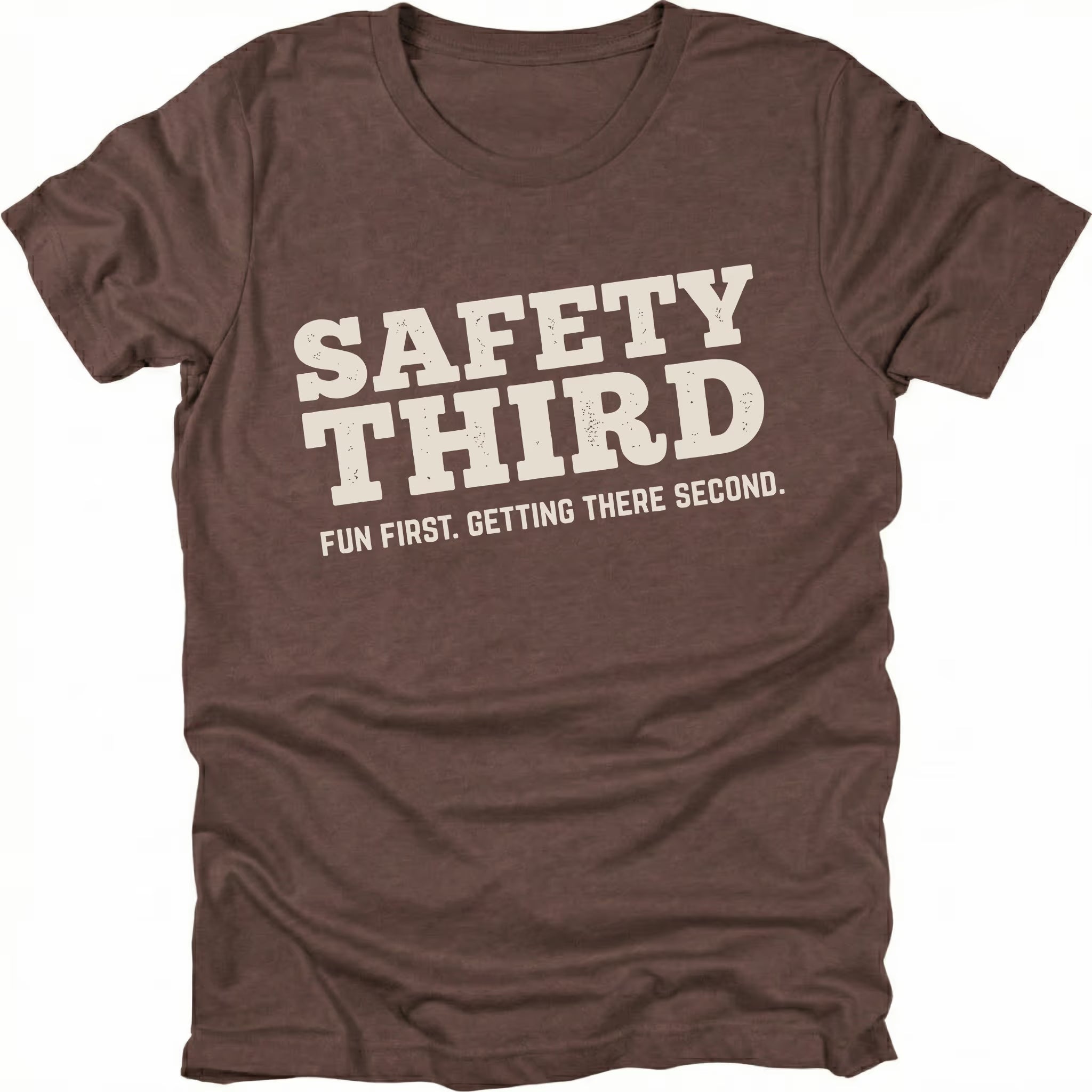 Espresso T-Shirt with bold “Safety Third” text and tagline “Fun First Getting There Second” shown on front view by Trail Snark.