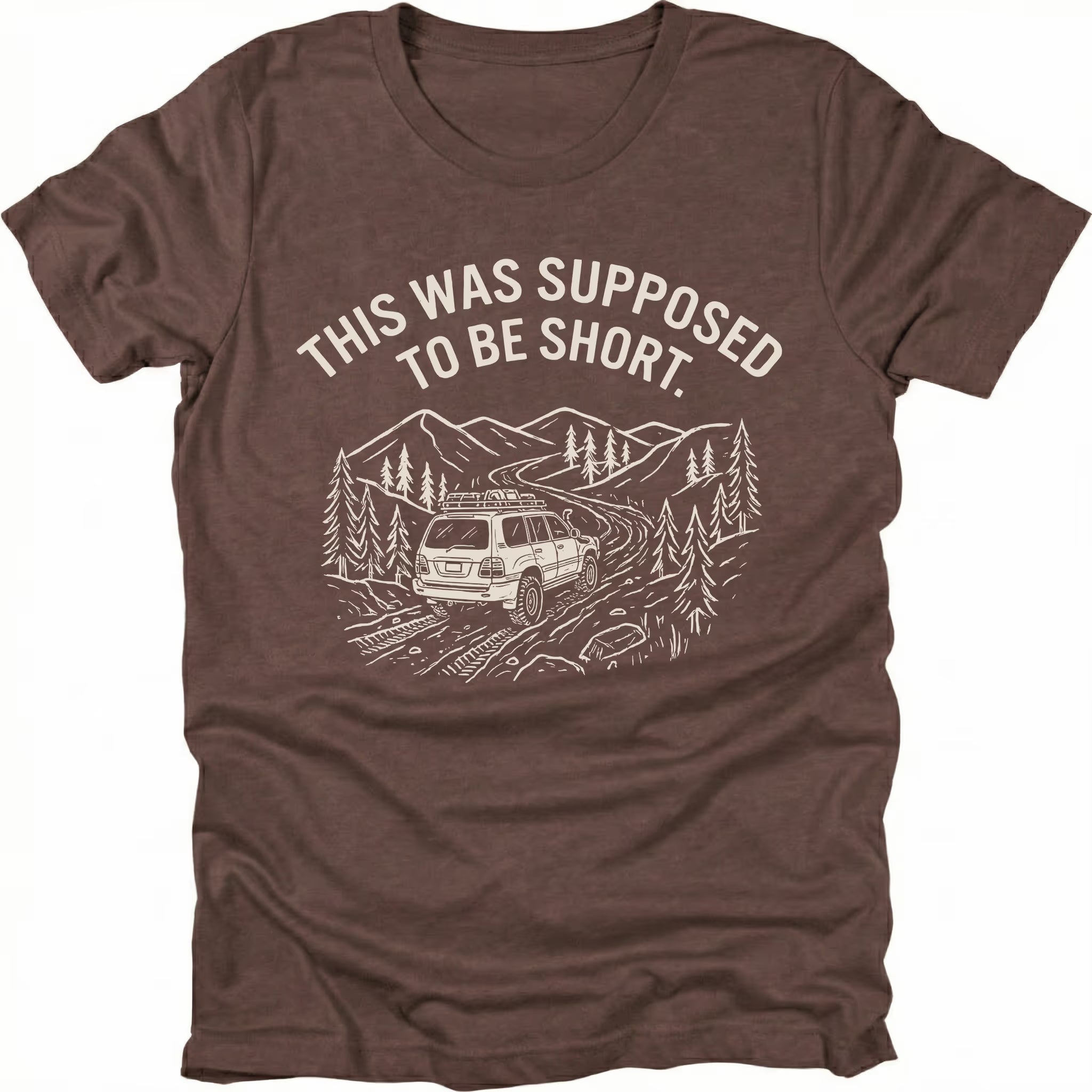 Espresso t-shirt with text reading “This Was Supposed to Be Short” above an illustration of an SUV driving a winding forest trail through mountains.