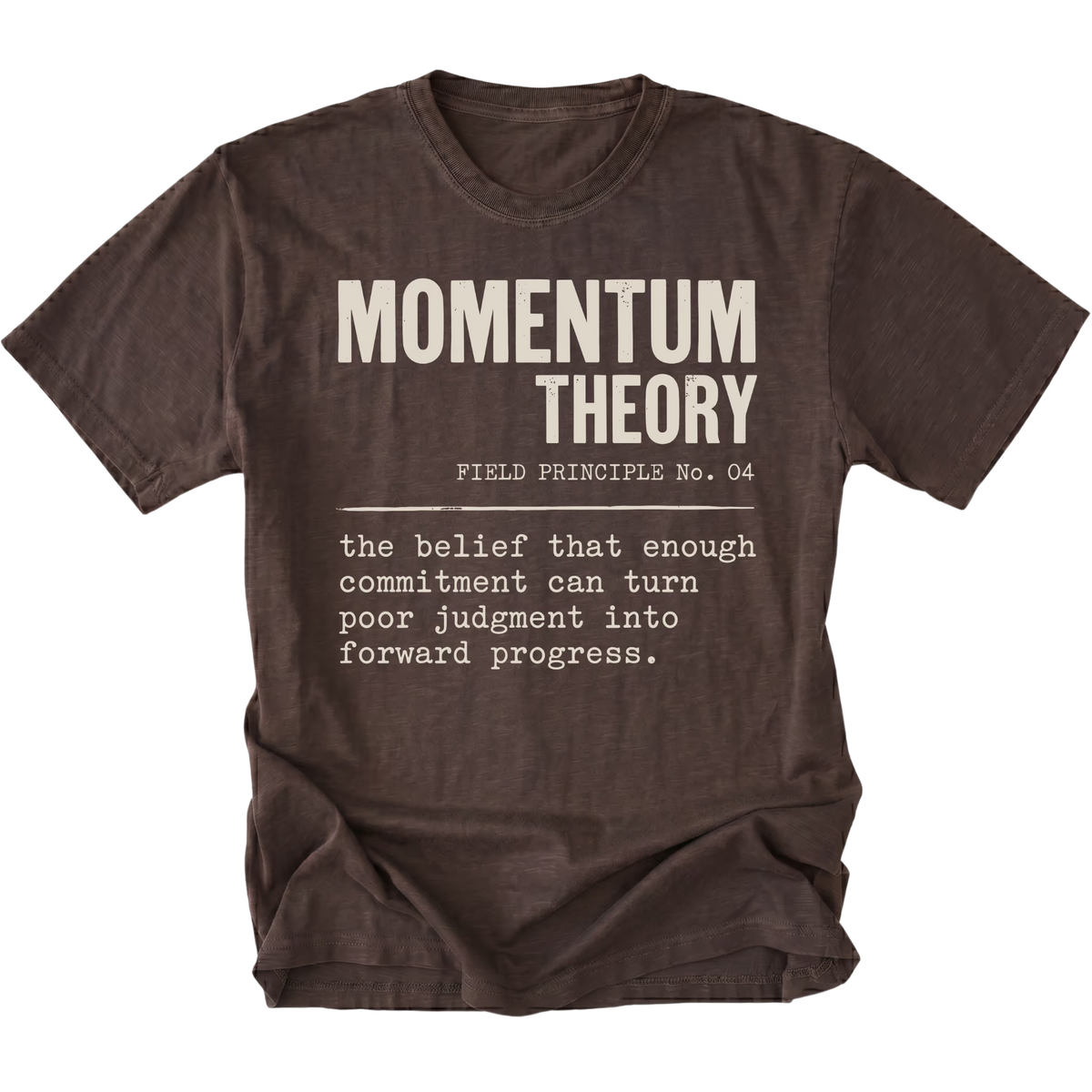 A dark brown short-sleeve t-shirt with a cream-colored typographic graphic on the front reading 'MOMENTUM THEORY' and a definition-style quote underneath, shown on a plain white background.