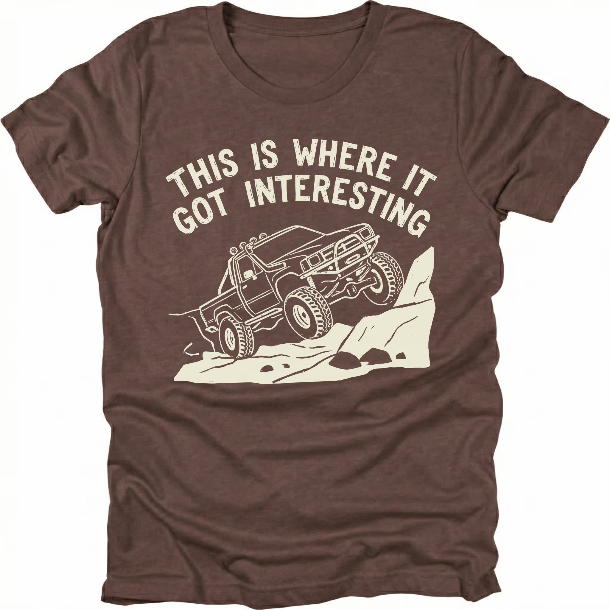 Espresso T-Shirt with off-road truck climbing rocks and text reading “This Is Where It Got Interesting” shown on front view by Trail Snark.