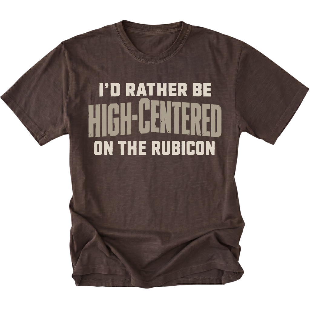 Espresso T-shirt featuring the High-Centered on the Rubicon design on the front by Trail Snark.