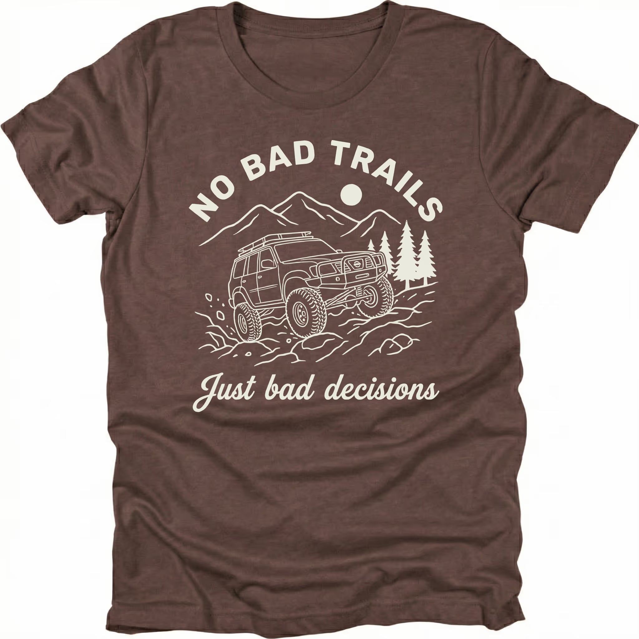 Espresso t-shirt featuring an off-road SUV climbing rocks with text reading No Bad Trails Just Bad Decisions, front view by Trail Snark.