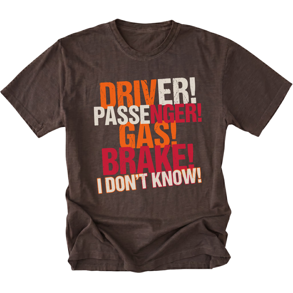 Espresso t-shirt featuring driver passenger gas brake i dont know bold stacked text graphic shown from the front by Trail Snark.