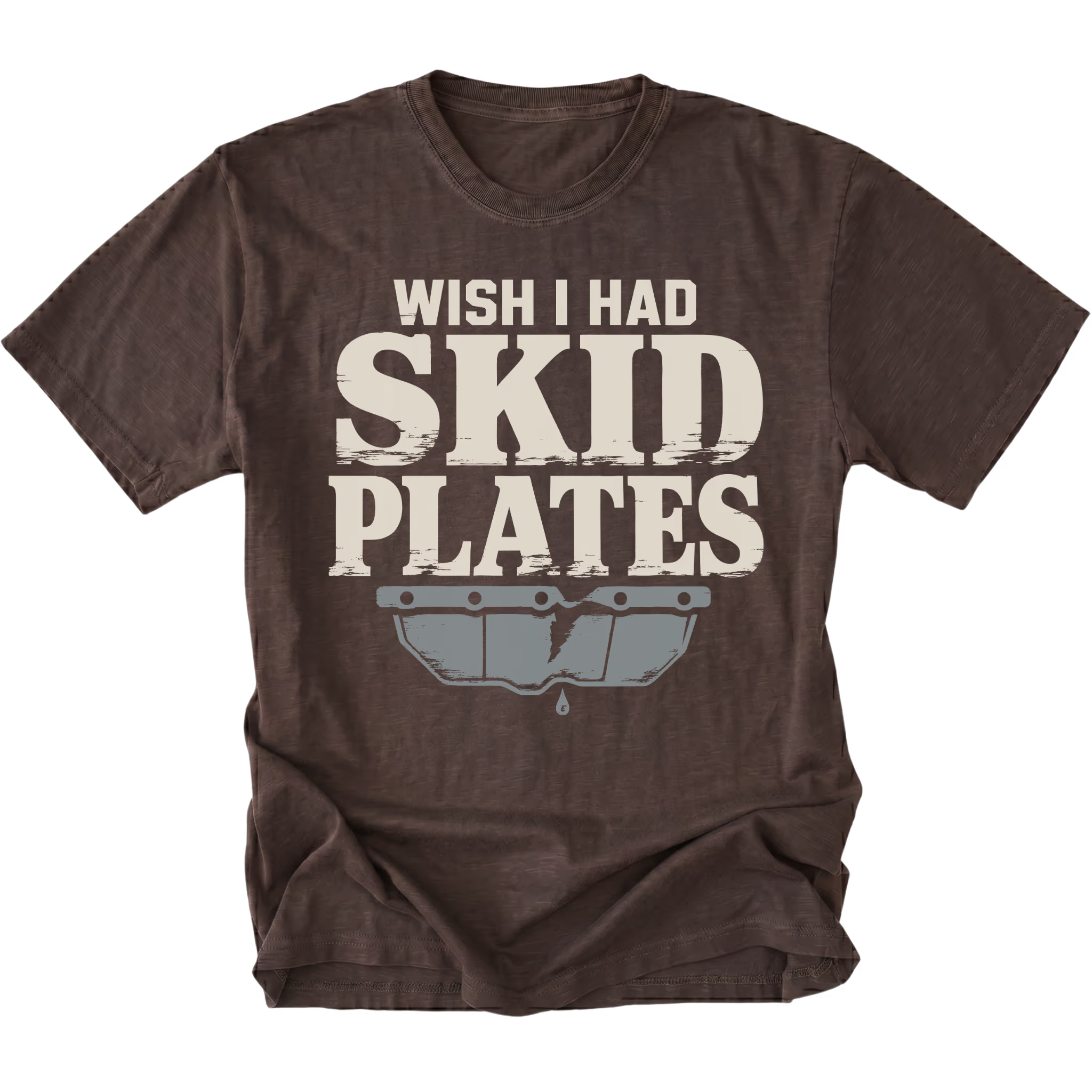 An espresso brown short-sleeve t-shirt with a distressed graphic that reads 'WISH I HAD SKID PLATES' in cream lettering above a gray metallic bumper graphic, shown on a plain white background.