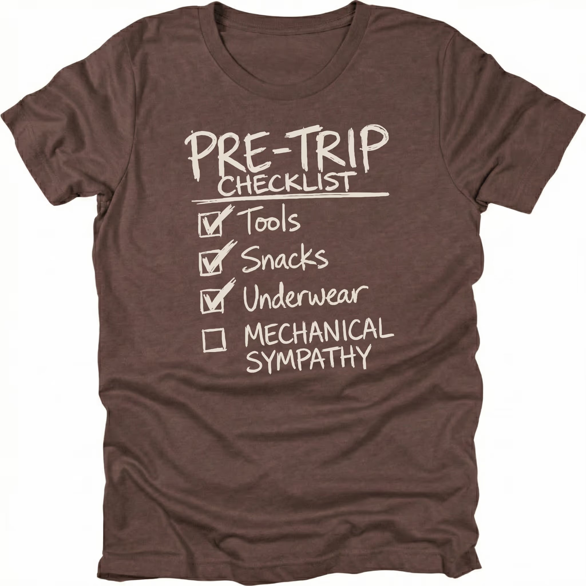 Espresso T-Shirt with handwritten-style pre trip checklist reading tools snacks underwear and mechanical sympathy shown on front view by Trail Snark.