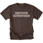 A dark brown heather t-shirt with 'SHOTGUN SUPERVISOR' printed in distressed off-white block letters across the chest, displayed flat against a white background.
