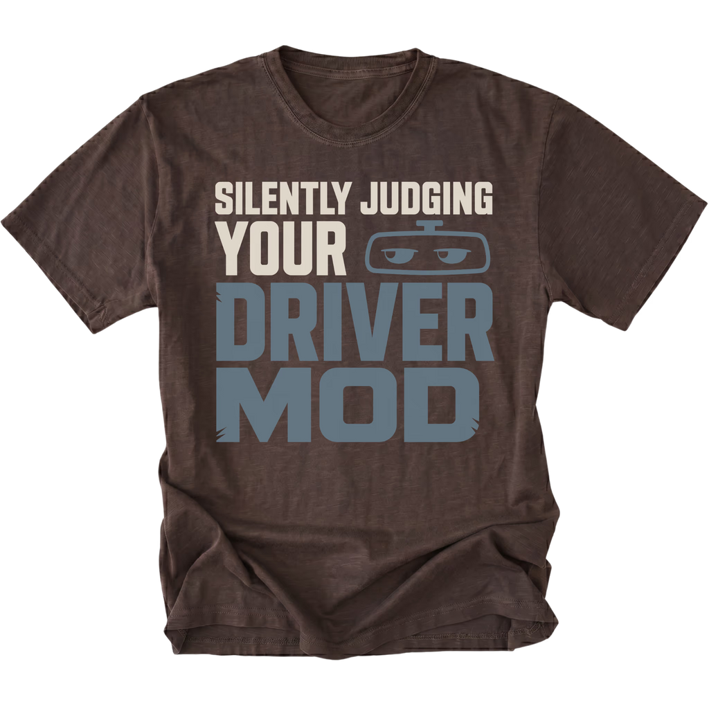 Espresso T-Shirt featuring the Silently Judging Your Driver Mod design on the front by Trail Snark.