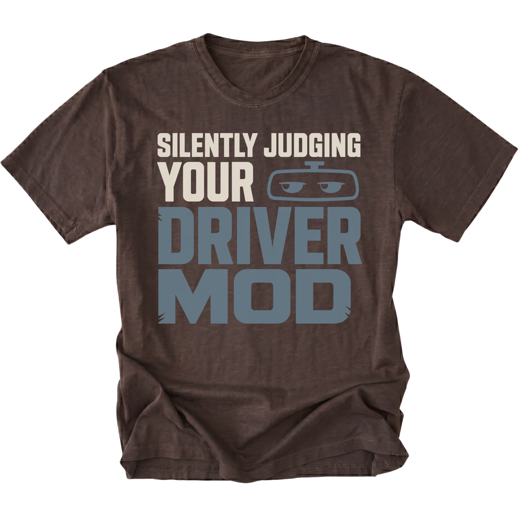 Espresso T-Shirt featuring the Silently Judging Your Driver Mod design on the front by Trail Snark.