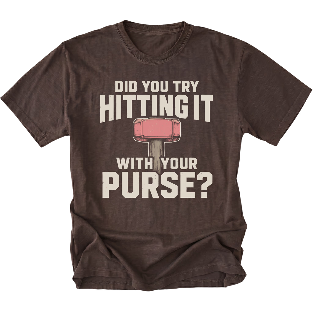Espresso t-shirt featuring Did you try hitting it with your purse design on the front by Trail Snark.