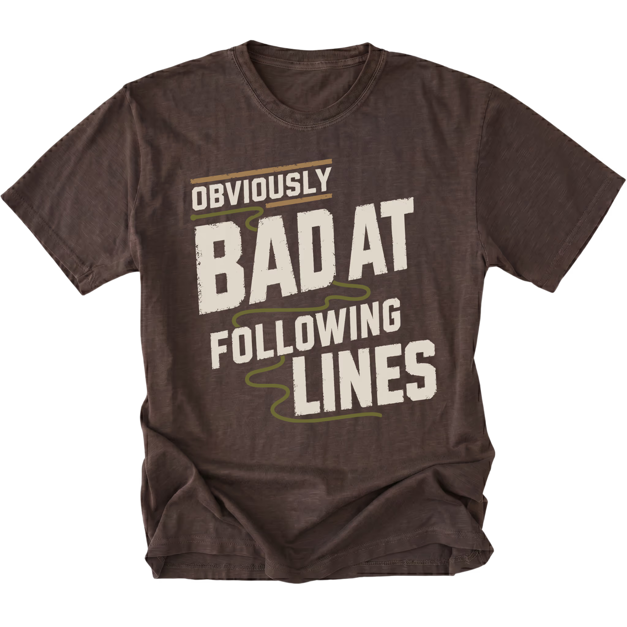 An expresso brown short-sleeve t-shirt with a distressed graphic that reads 'OBVIOUSLY BAD AT FOLLOWING LINES' in cream and olive green text, displayed on a clean white background.