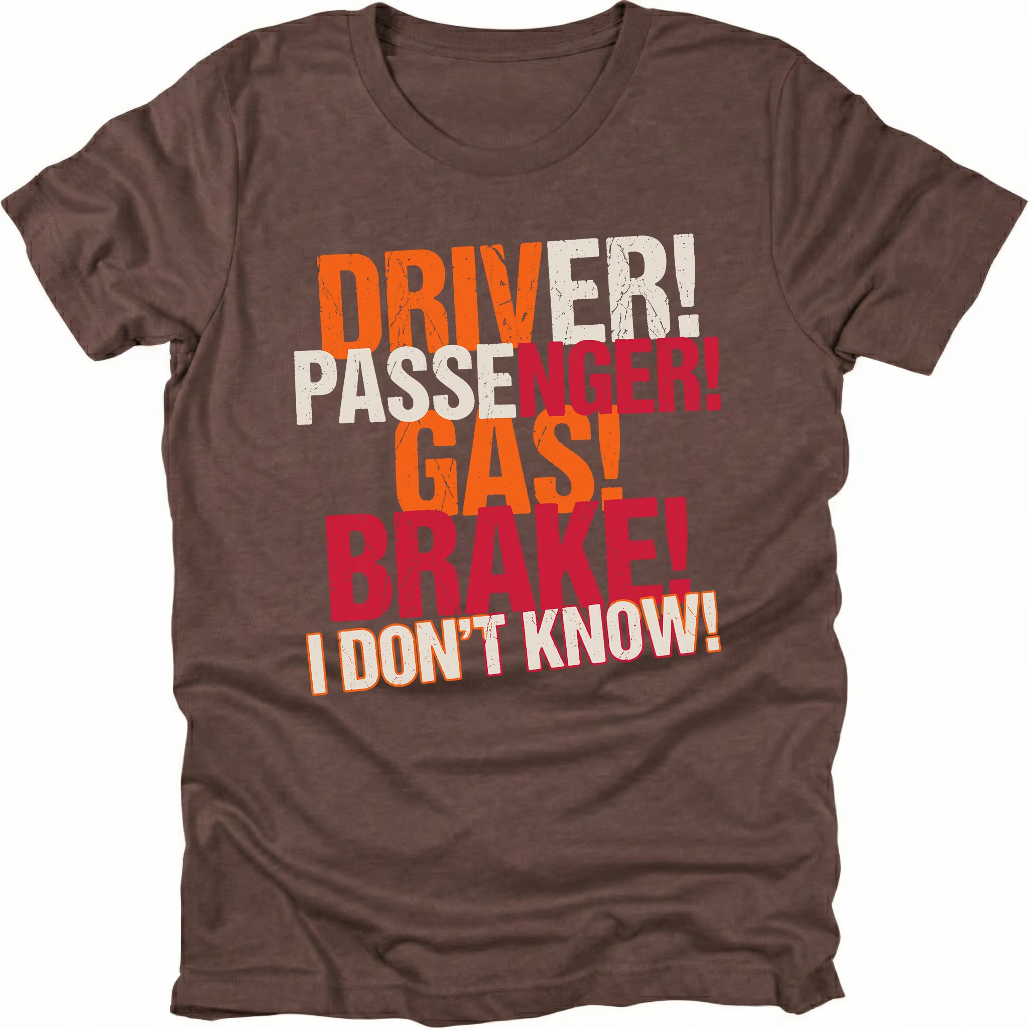 Espresso t-shirt featuring driver passenger gas brake i dont know bold stacked text graphic shown from the front by Trail Snark.