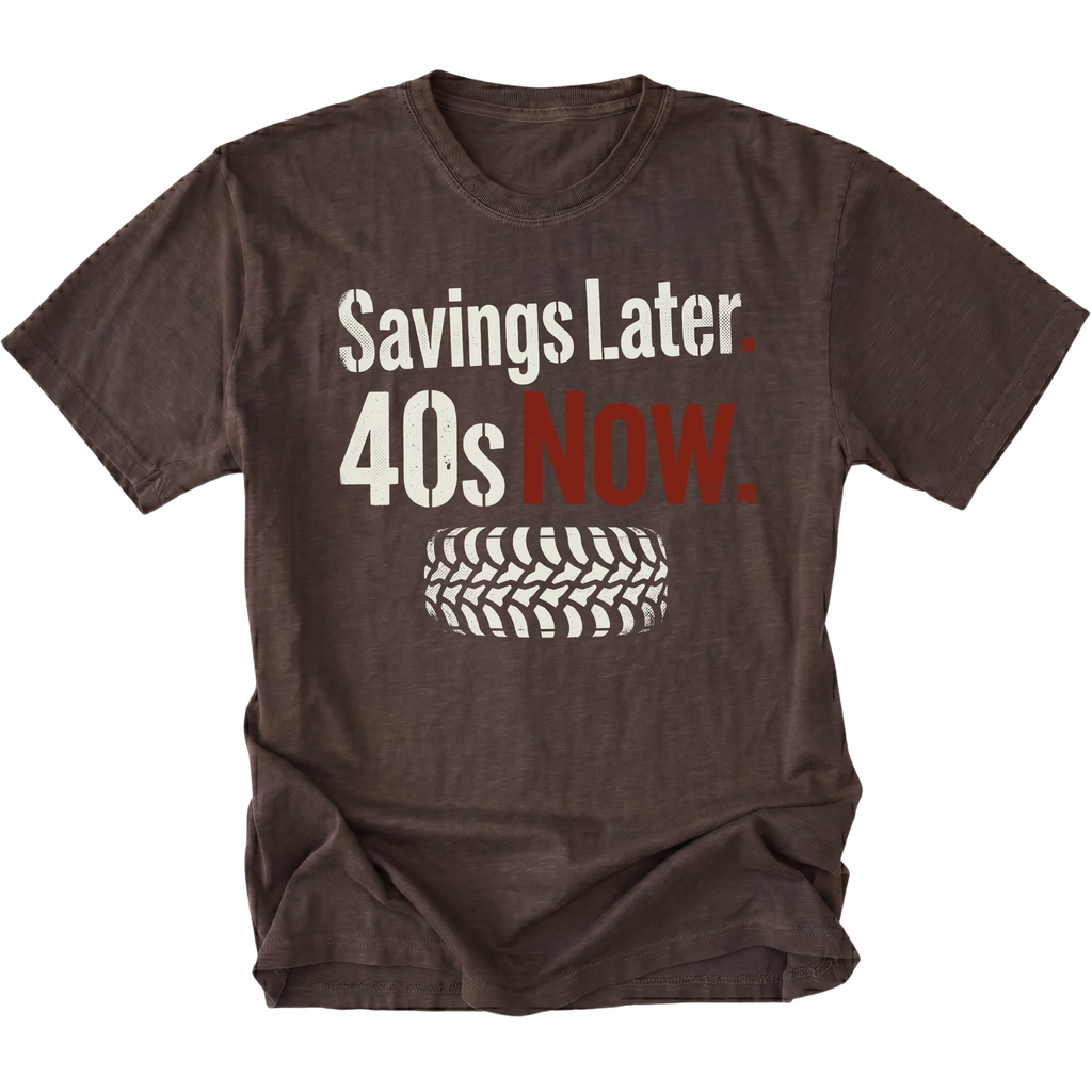 Espresso T-Shirt featuring Savings Later 40s Now design with large off-road tire graphic on front view by Trail Snark.