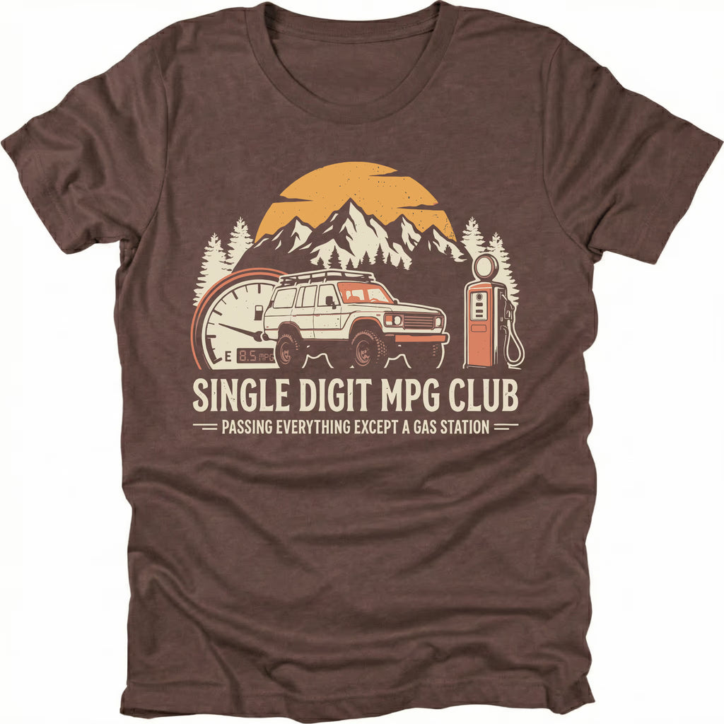 Espresso t-shirt featuring an offroad vehicle, mountains, fuel gauge, and gas pump graphic with text reading “Single Digit MPG Club – Passing Everything Except a Gas Station.”