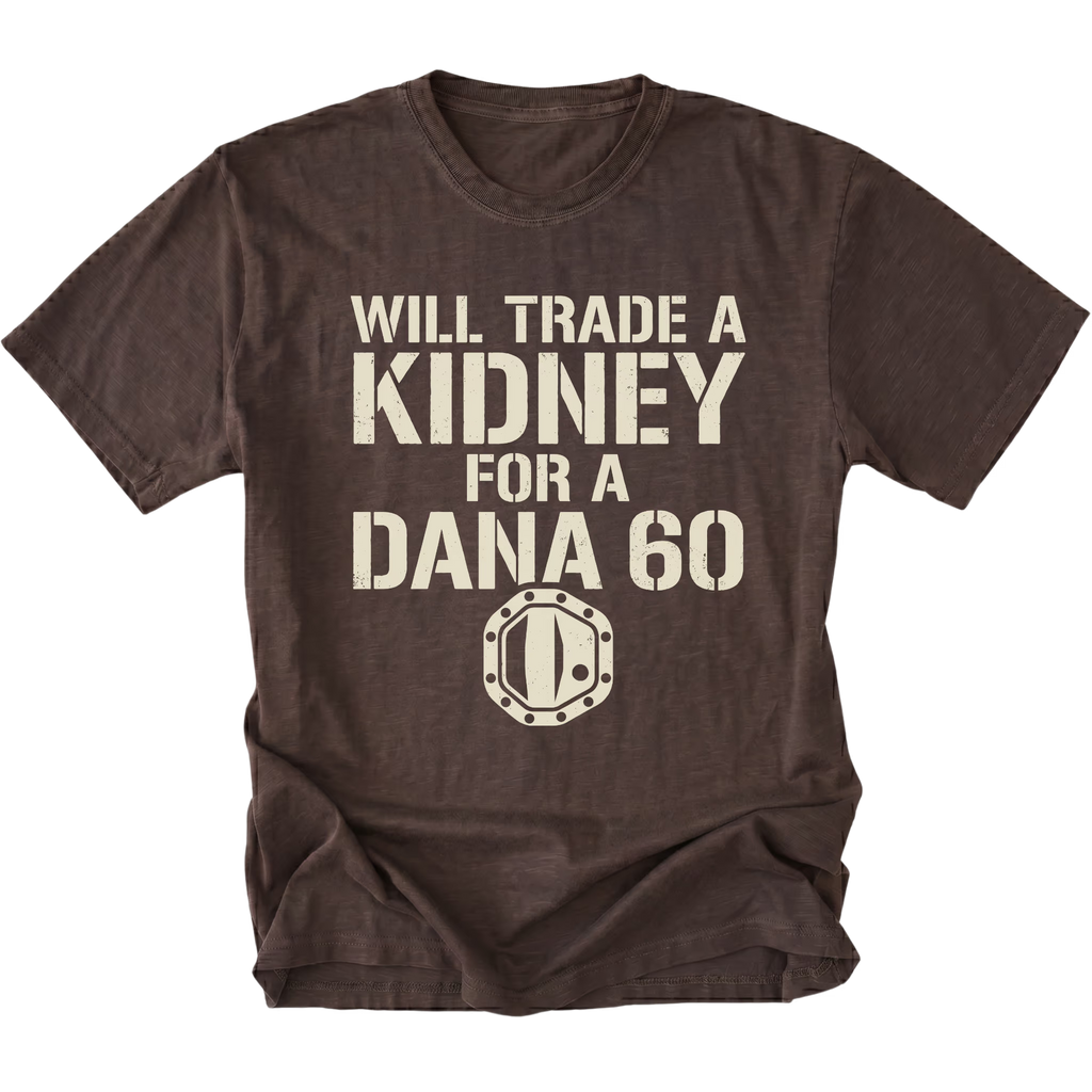 Espresso T-Shirt featuring Will Trade A Kidney For A Dana 60 design on front view by Trail Snark.