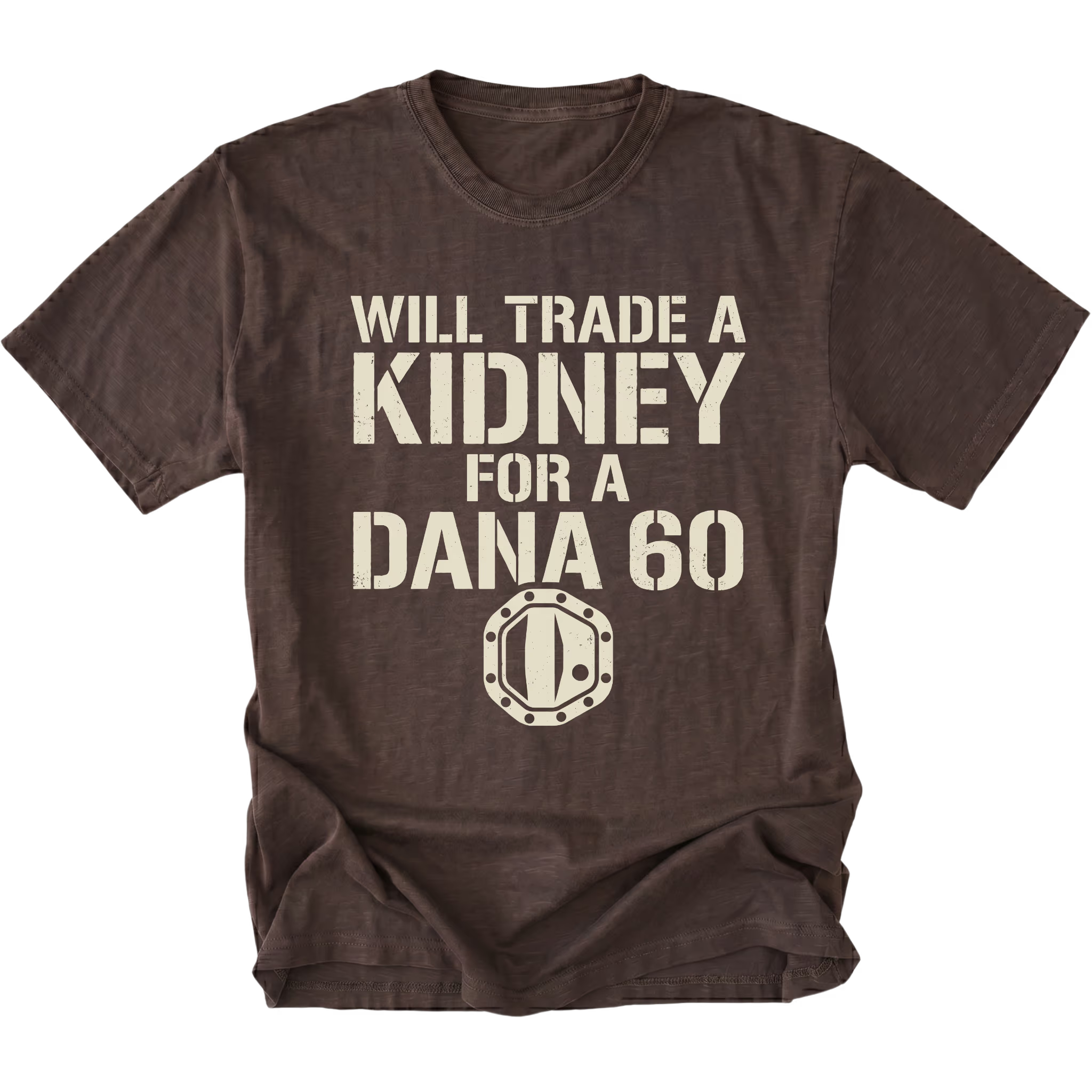 Espresso T-Shirt featuring Will Trade A Kidney For A Dana 60 design on front view by Trail Snark.