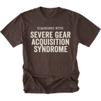 Espresso t-shirt featuring diagnosed with severe gear acquisition syndrome bold text graphic shown from the front by Trail Snark.