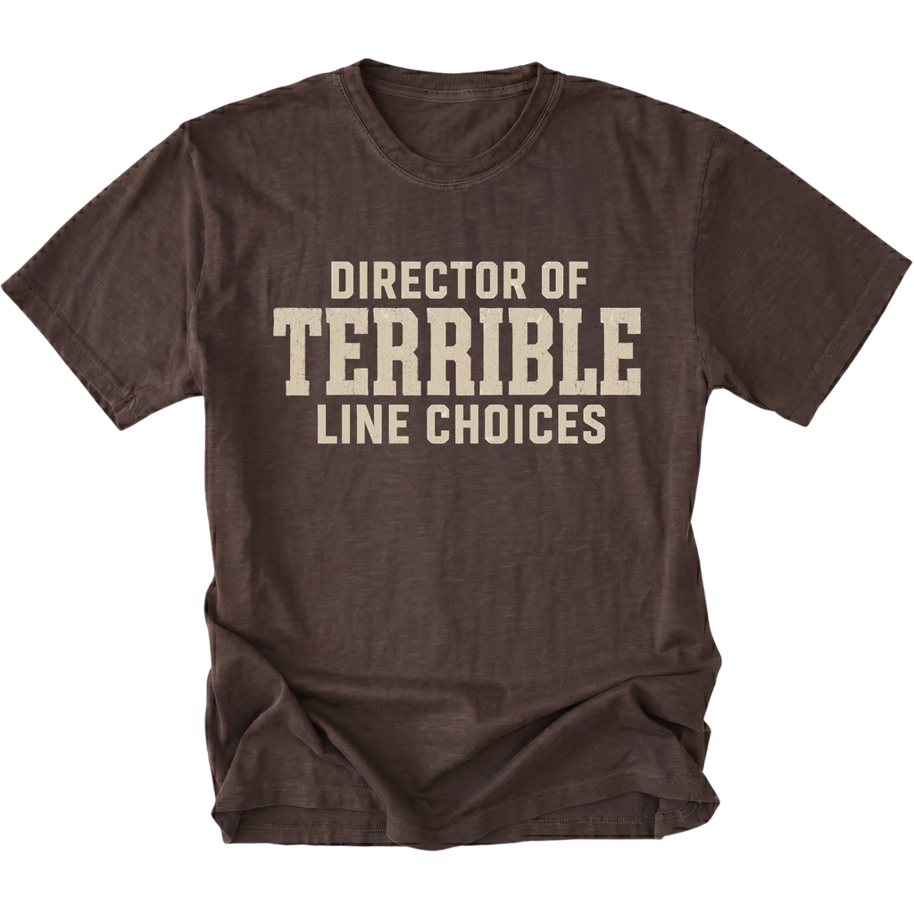 Espresso T-Shirt featuring the Director of Terrible Line Choices design shown in a front view by Trail Snark.
