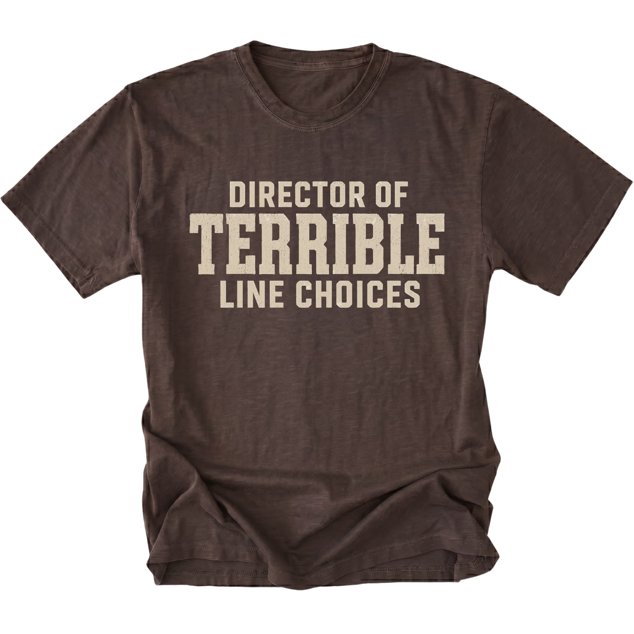 Espresso T-Shirt featuring the Director of Terrible Line Choices design shown in a front view by Trail Snark.