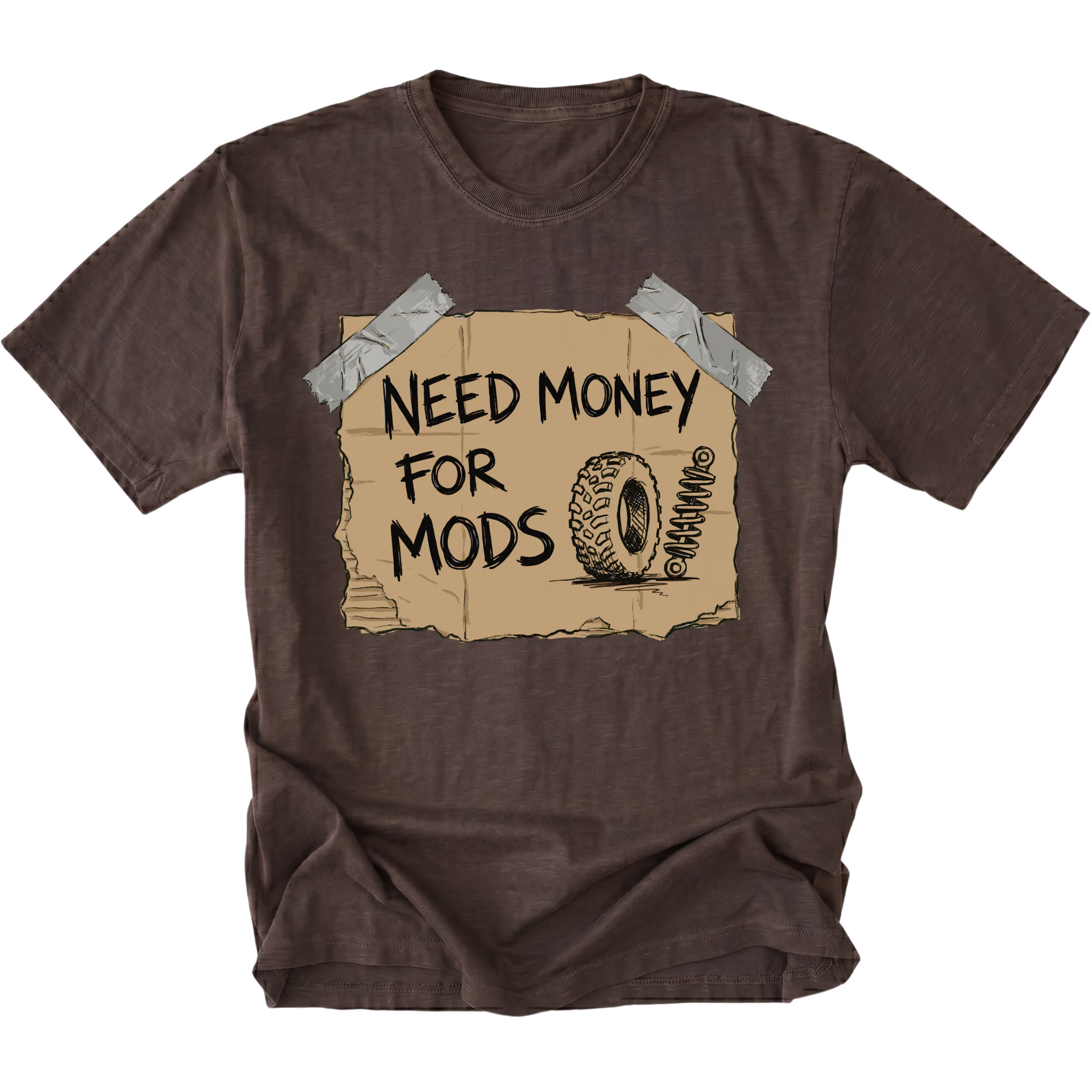 Espresso t-shirt featuring a cardboard sign graphic taped at the corners with handwritten text reading Need Money For Mods and a sketch of an offroad tire and suspension.