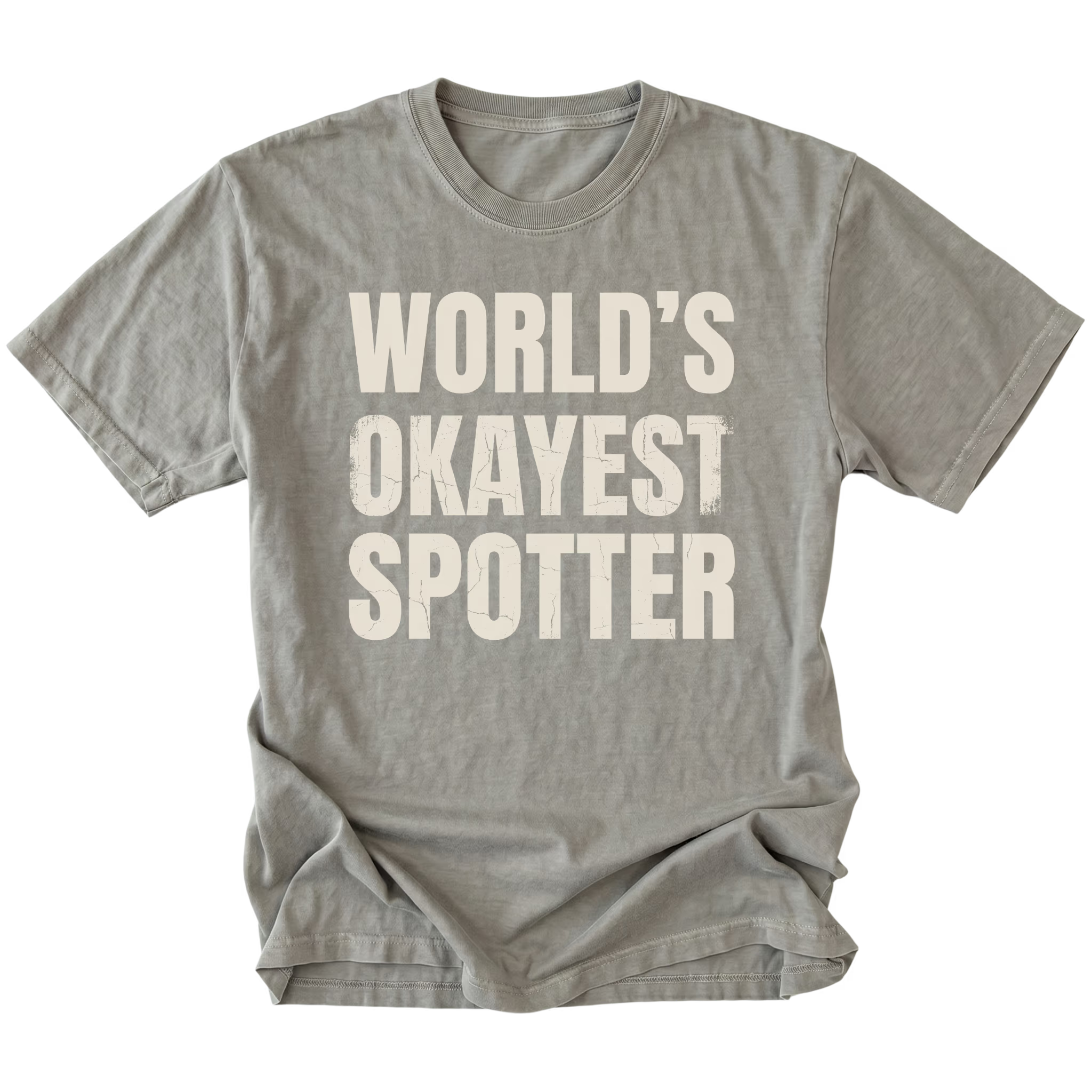Grey t-shirt with bold distressed text reading “World’s Okayest Spotter.”