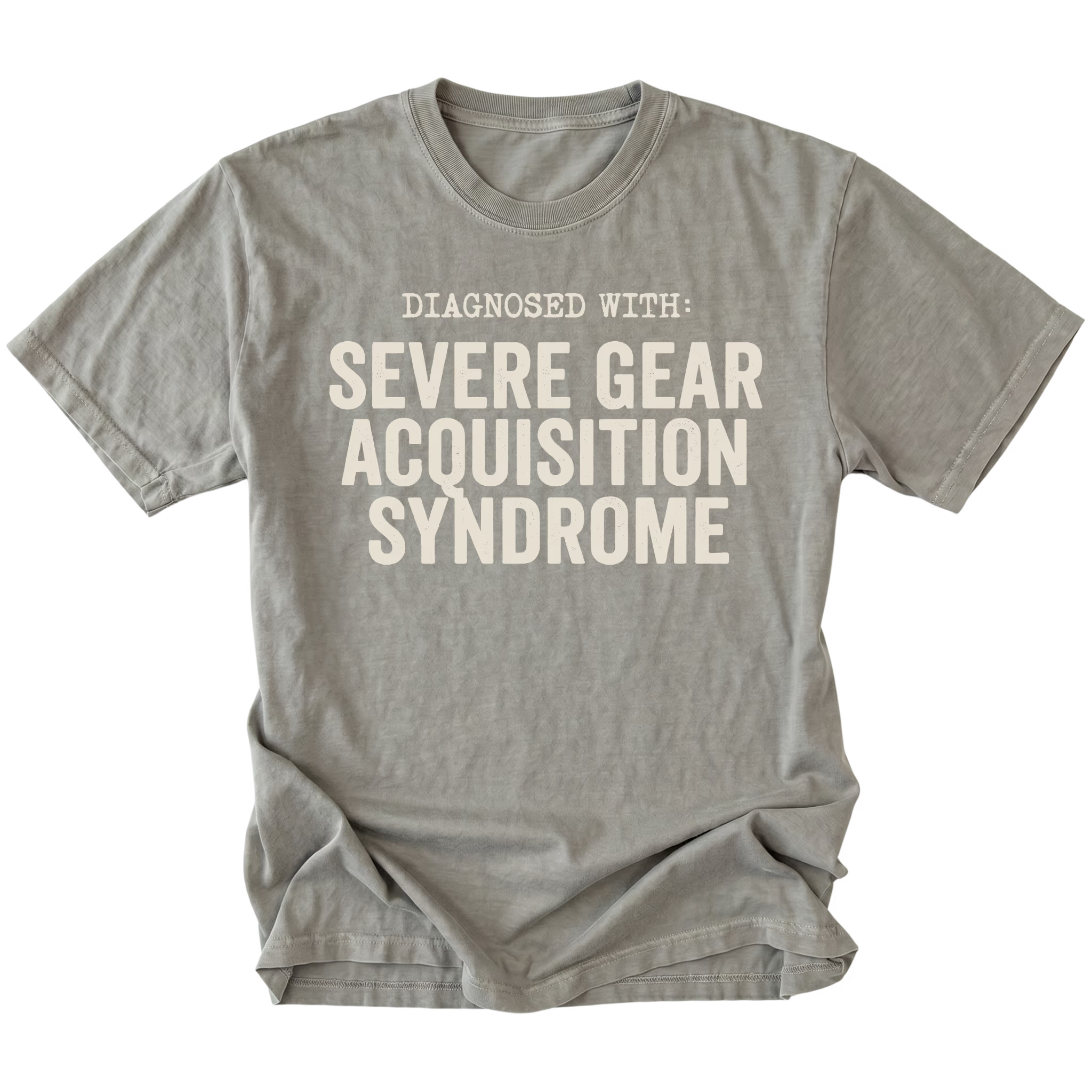 Grey t-shirt featuring diagnosed with severe gear acquisition syndrome bold text graphic shown from the front by Trail Snark.