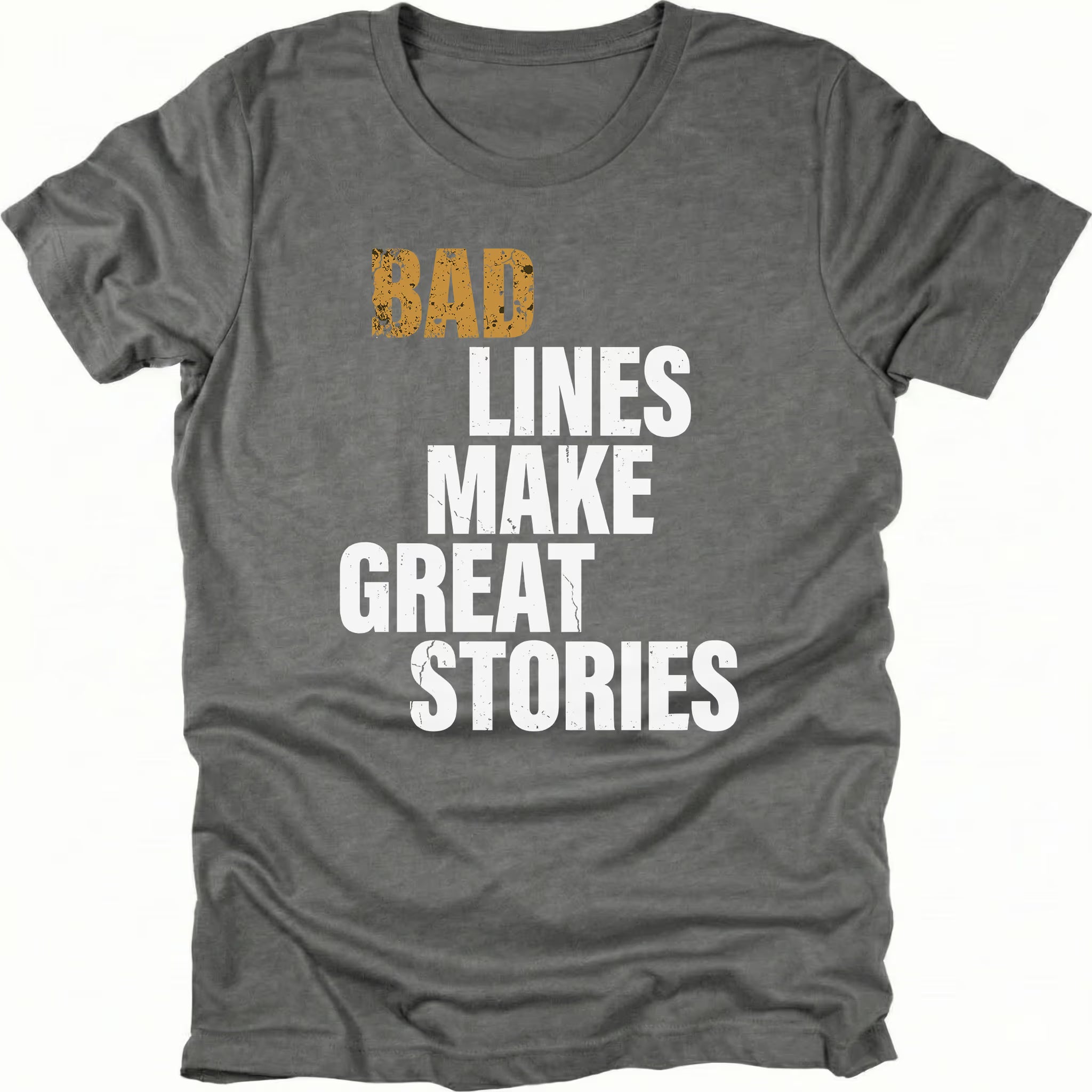 Grey t-shirt featuring bad lines make great stories bold text graphic shown from the front by Trail Snark.