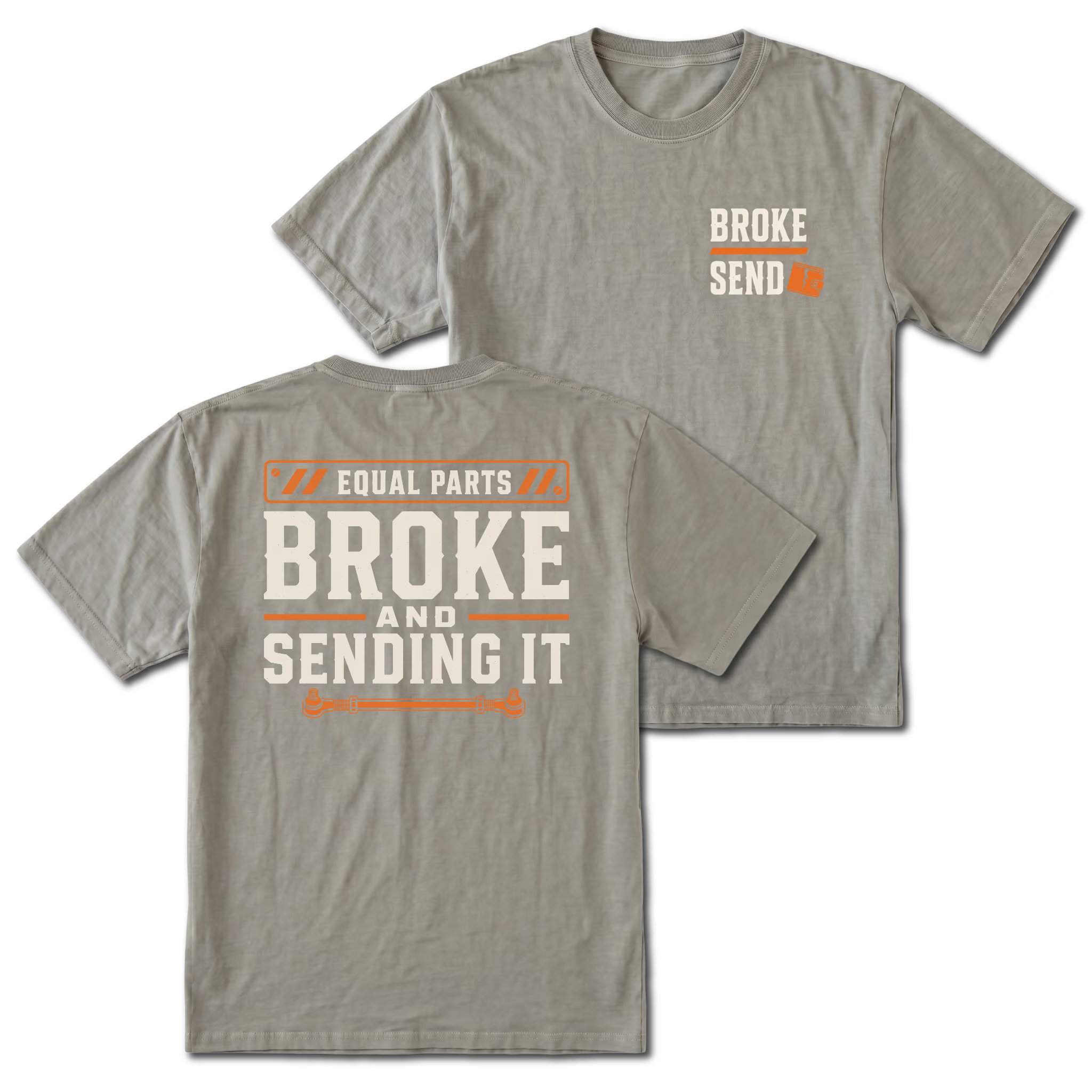 Grey T-shirt with Equal Parts Broke And Sending It back design and Broke Send front chest print by Trail Snark.
